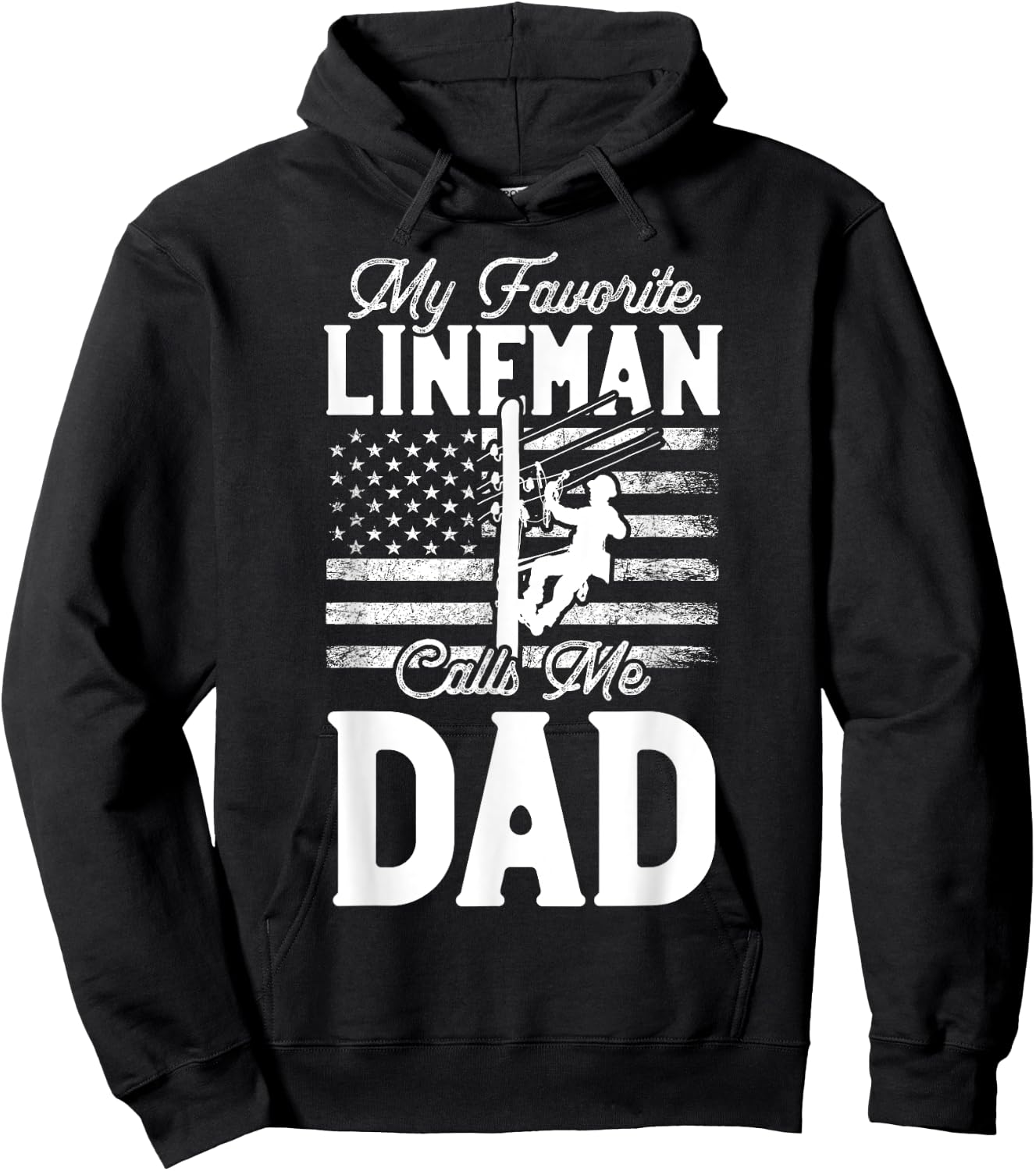 My Favorite Lineman Calls Me Dad - Funny Lineman Dad Hoodie - Hoodie | Black