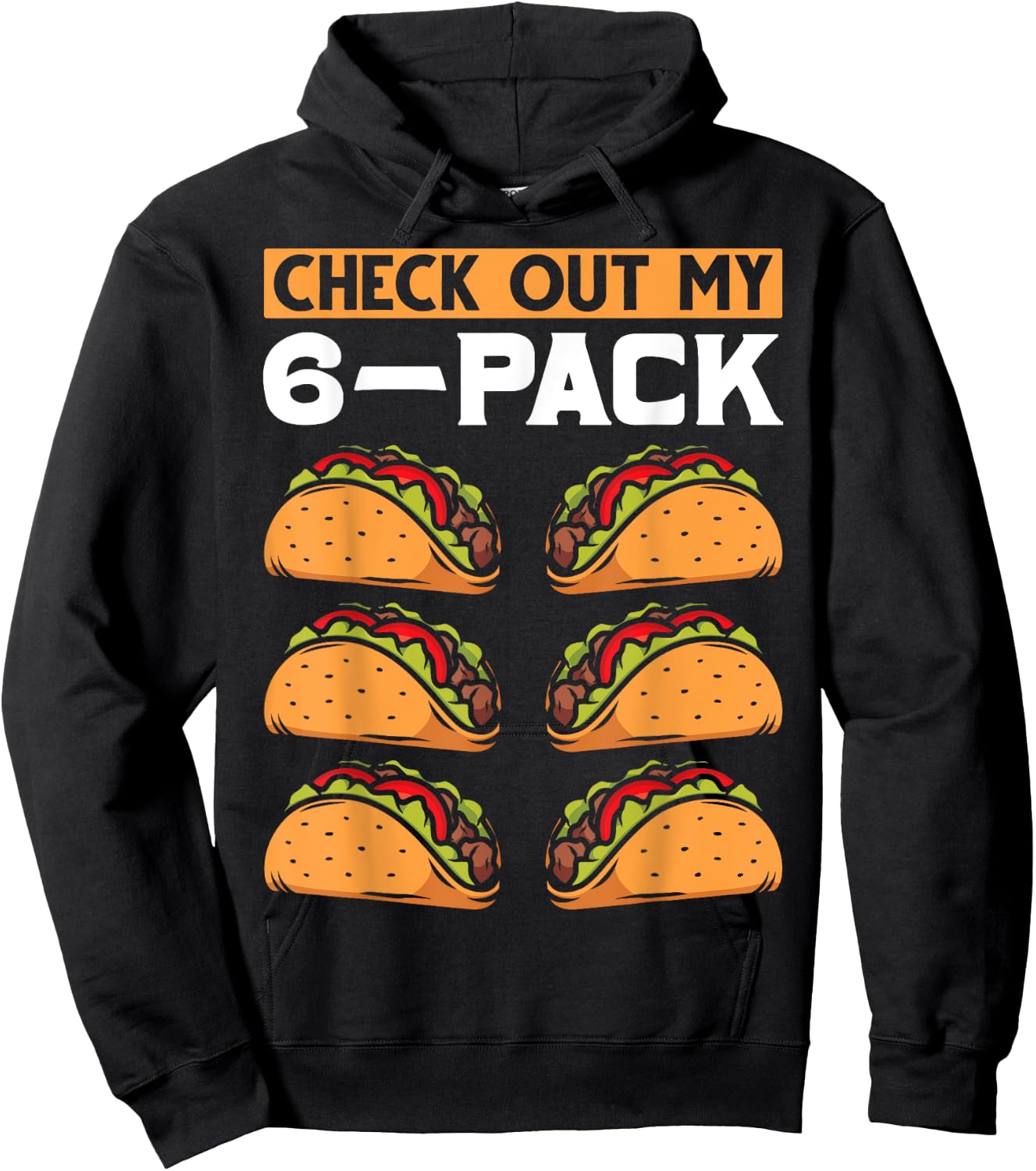 Funny 6 Pack Mexican Food Lover Six Pack Abs Workout Taco Hoodie - Hoodie | Black