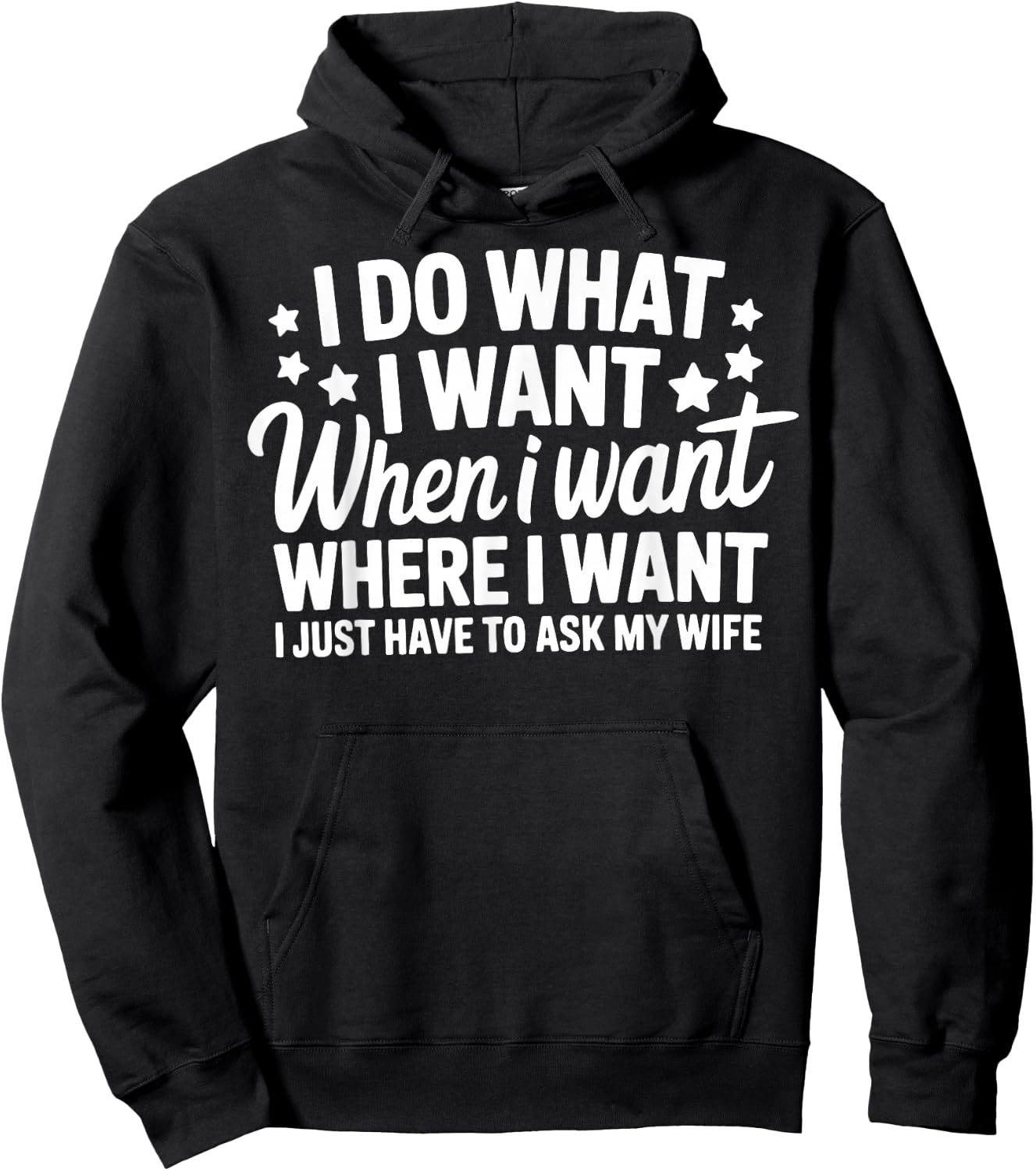 I Do What I Want I Just Have To Ask My Wife Hoodie - Hoodie | Black