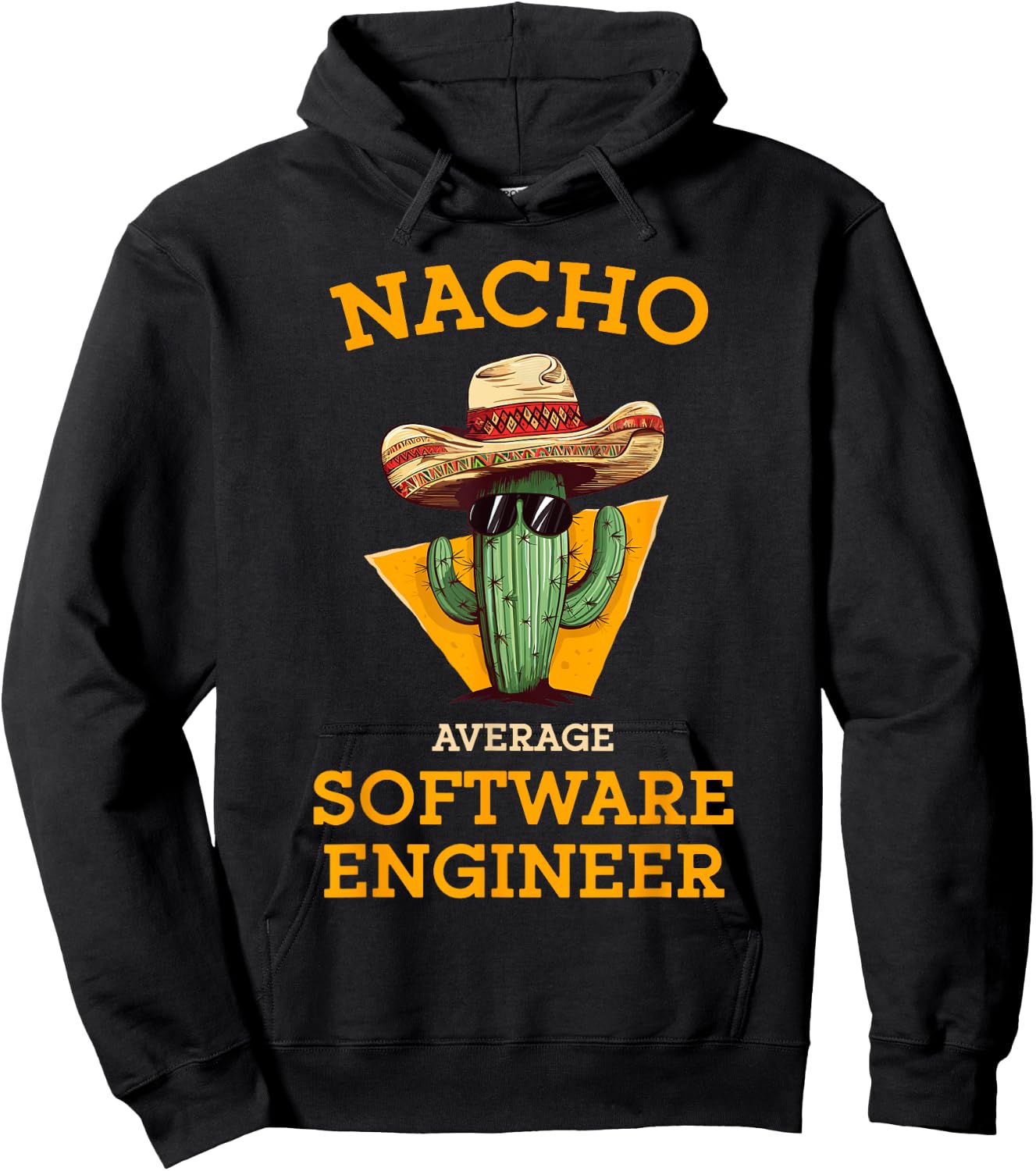Nacho Average Software Engineer Funny Coder Programmer Joke Hoodie - Hoodie | Black