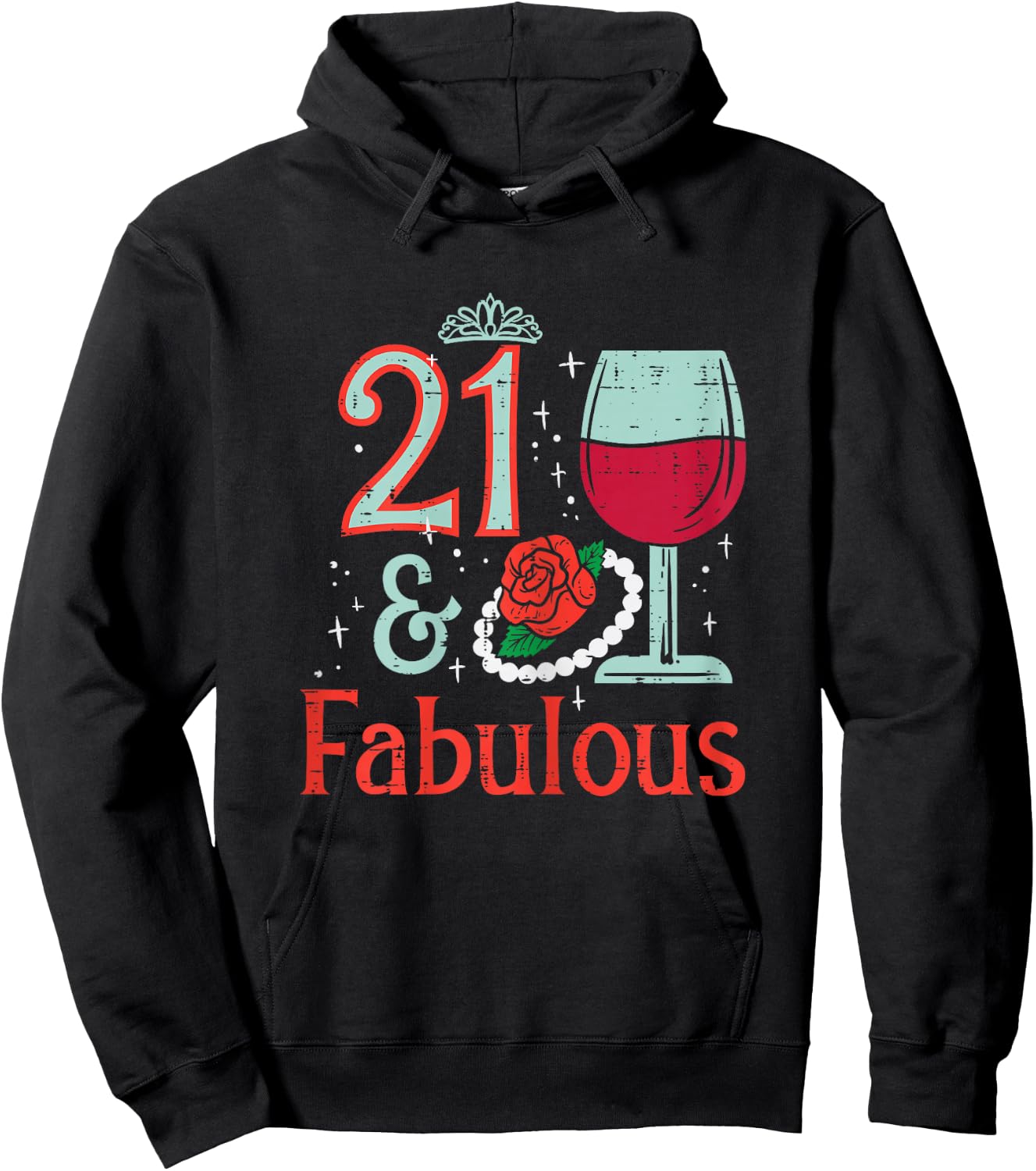 21 & Fabulous Wine Rose Funny 21st Birthday Party Women Her Hoodie - Hoodie | Black