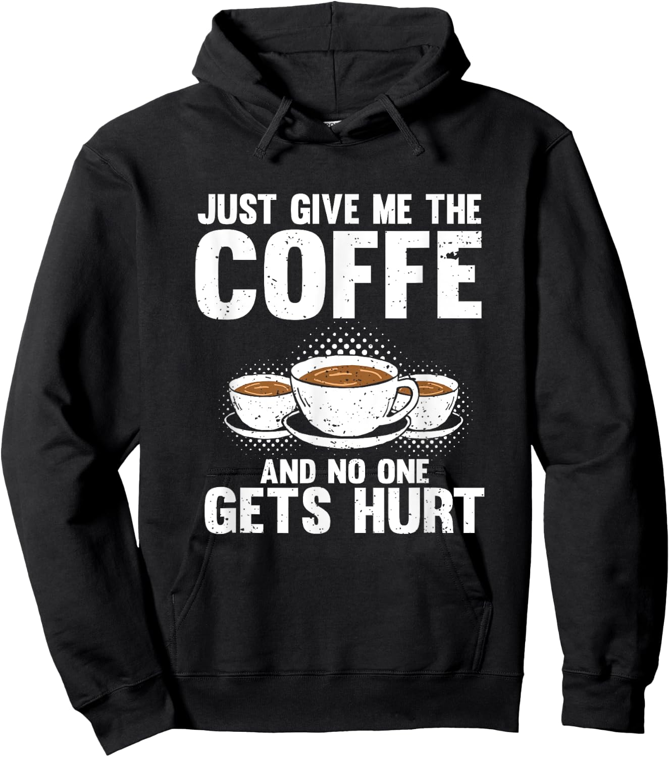 Just Give Me The Coffee And No One Gets Hurt Funny Coffee Hoodie - Hoodie | Black