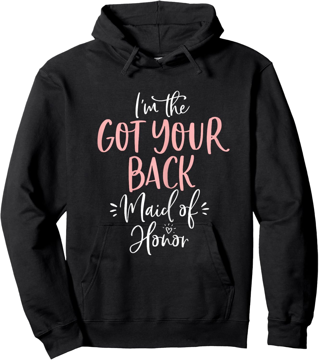 Got Your Back Maid of Honor Shirt Fun Matching Bachelorette Hoodie - Hoodie | Black