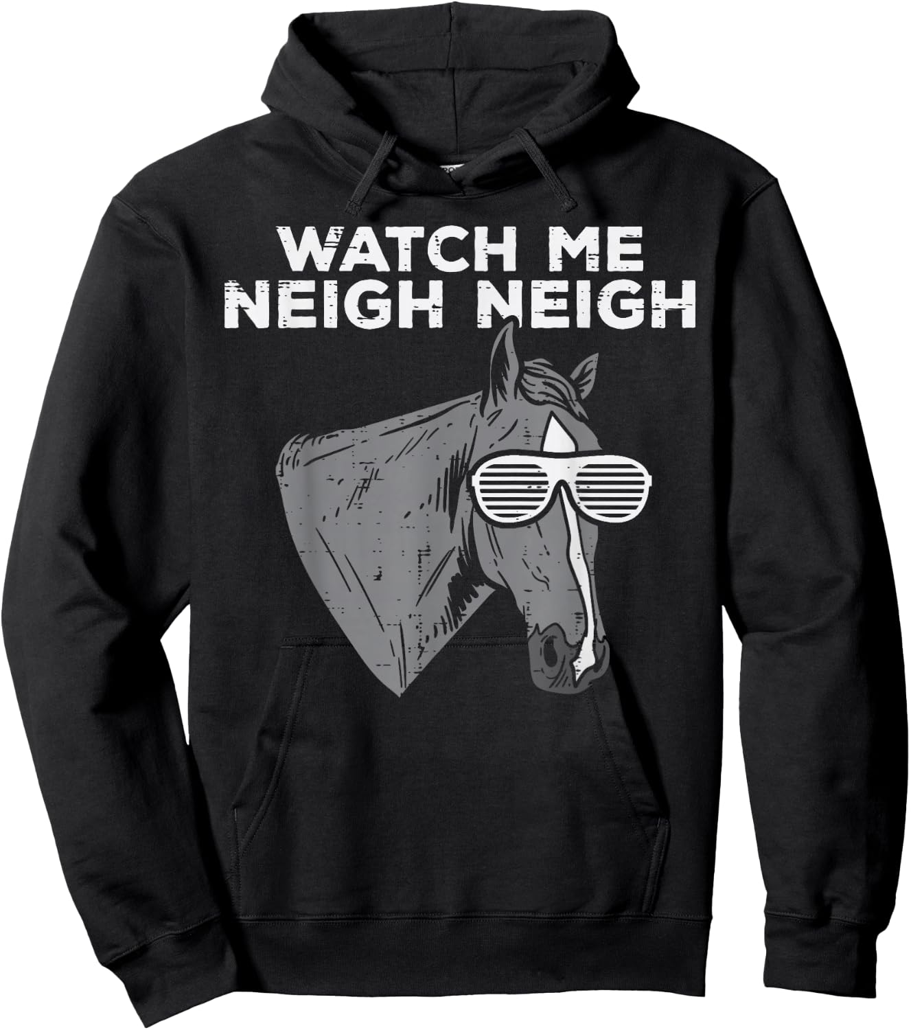 Watch Me Neigh Neigh Funny Horse Song Equestrian Men Women Hoodie - Hoodie | Black