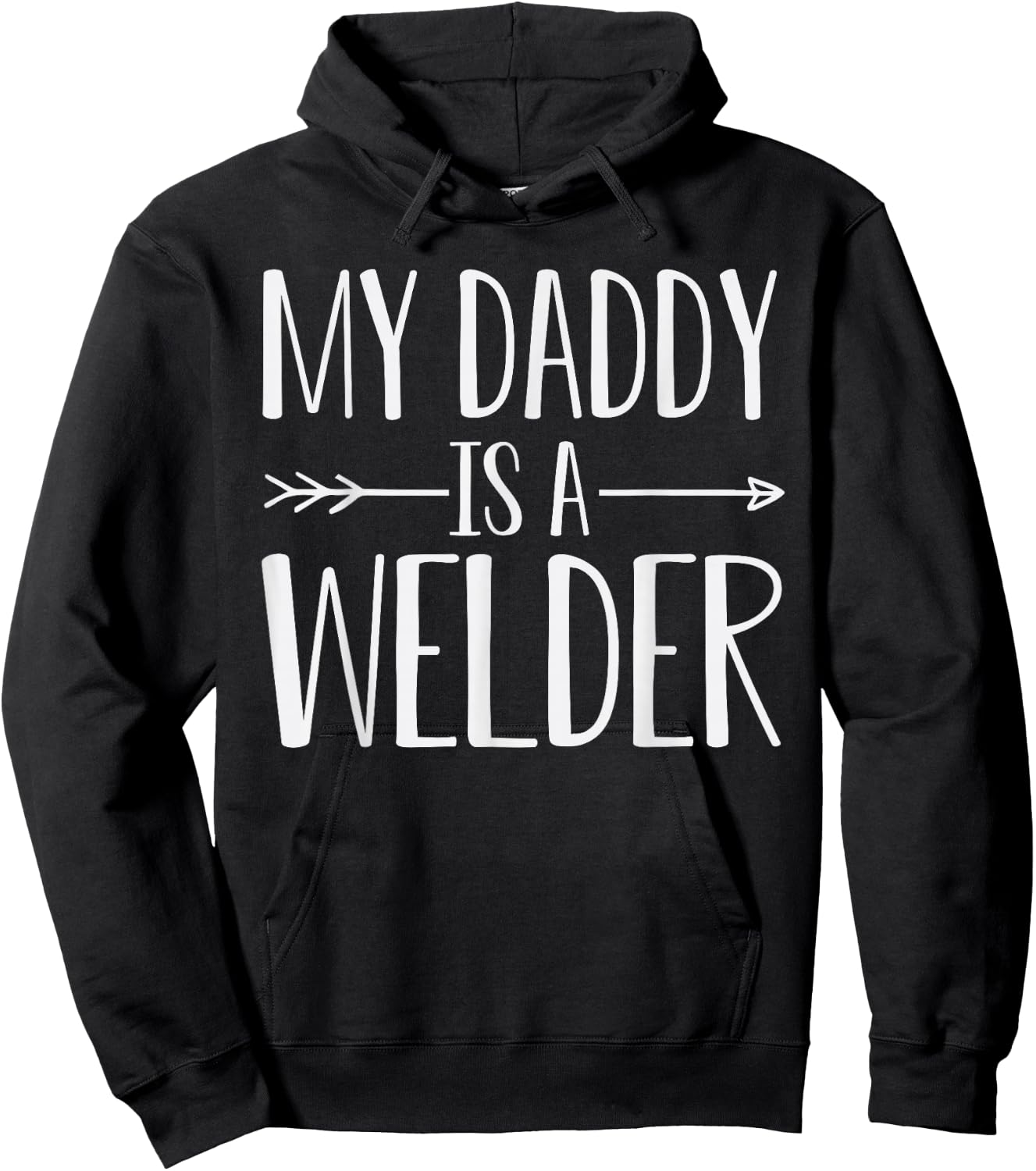 My Daddy Is A Welder Quote Son Or Daughter Sayings Hoodie - Hoodie | Black