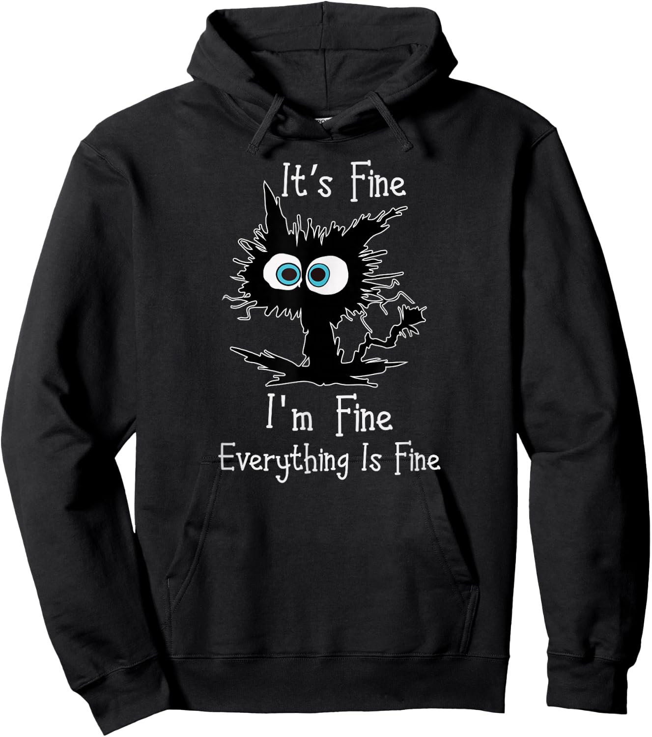 Its Fine Im Fine Everythings Fine Funny Cat Hoodie - Hoodie | Black