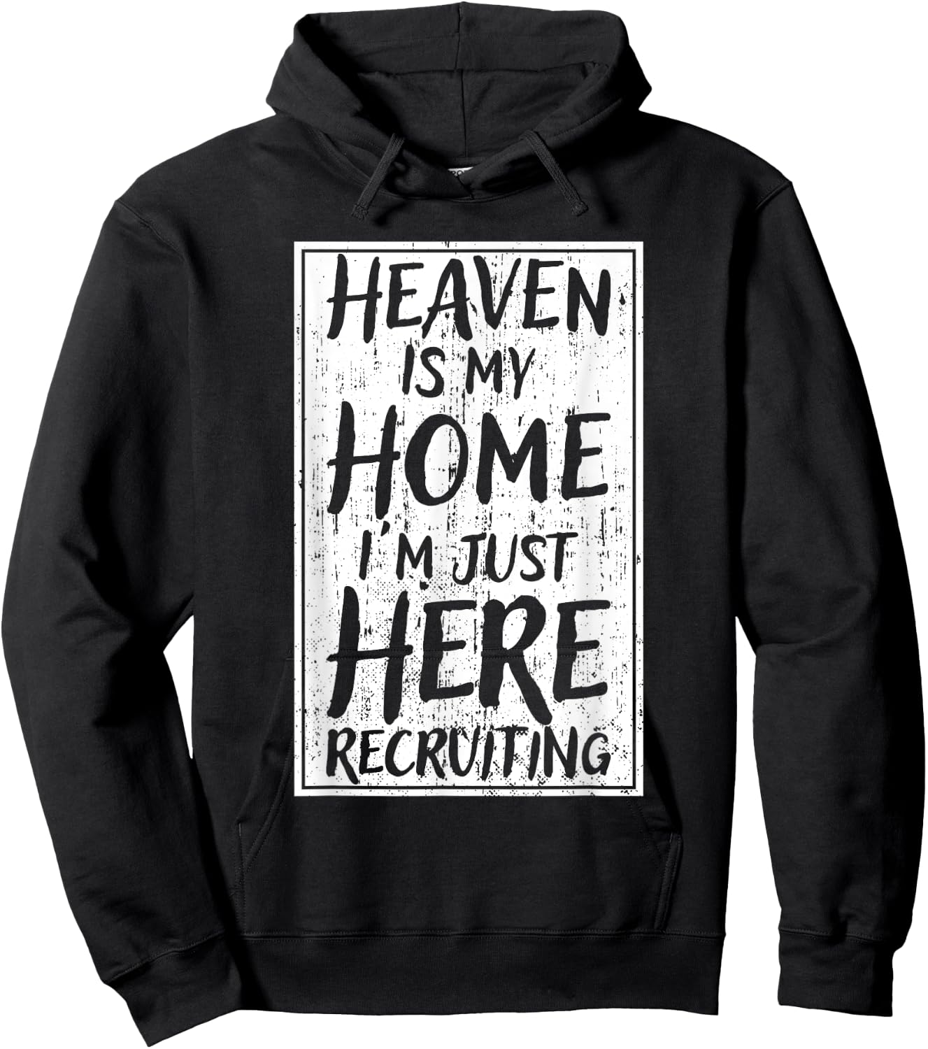 Heaven Is My Home I'm Just Here Recruiting Hoodie - Hoodie | Black