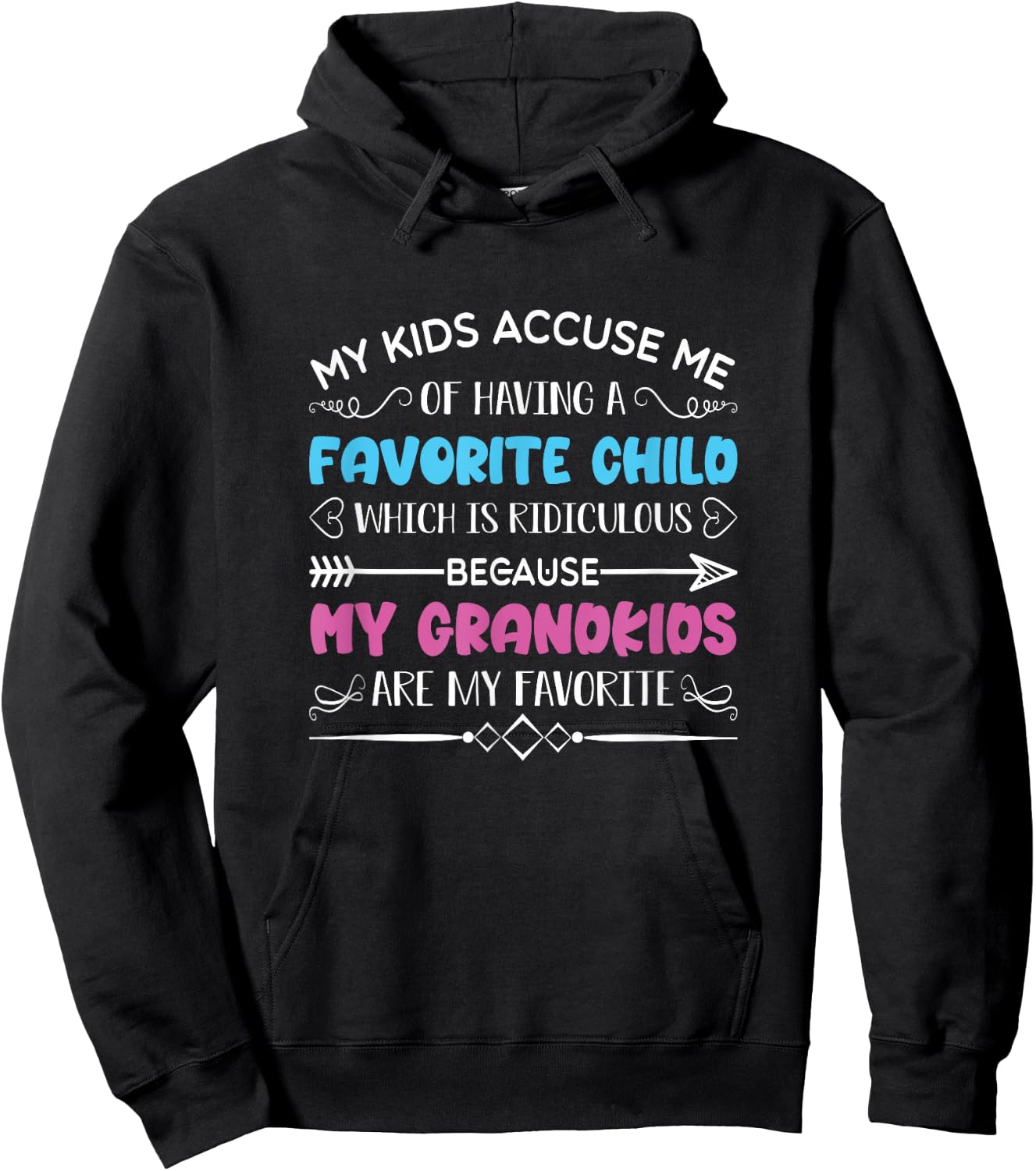 My Kids Accuse Me Of Having A Favorite Child Grandma Grandpa Hoodie - Hoodie | Black
