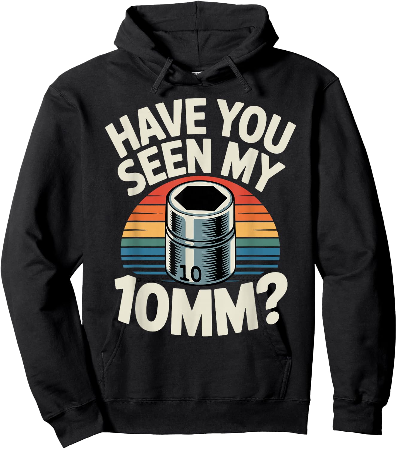 Have You Seen My 10MM Socket Car Guy Funny Car Mechanic Hoodie - Hoodie | Black