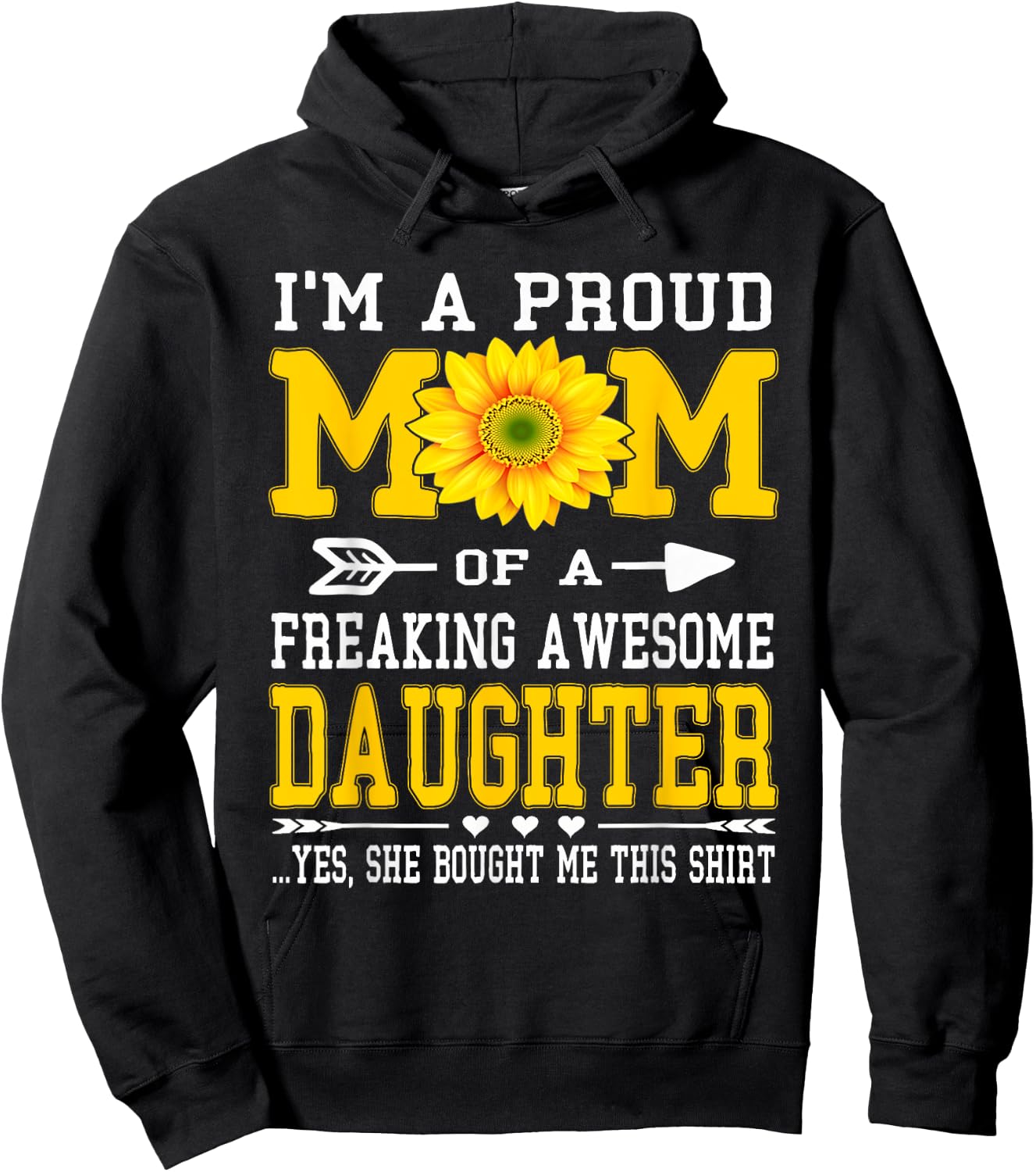 I'm A Proud Mom Funny Mother's Day Sunflower DAUGHTER Gift Hoodie - Hoodie | Black