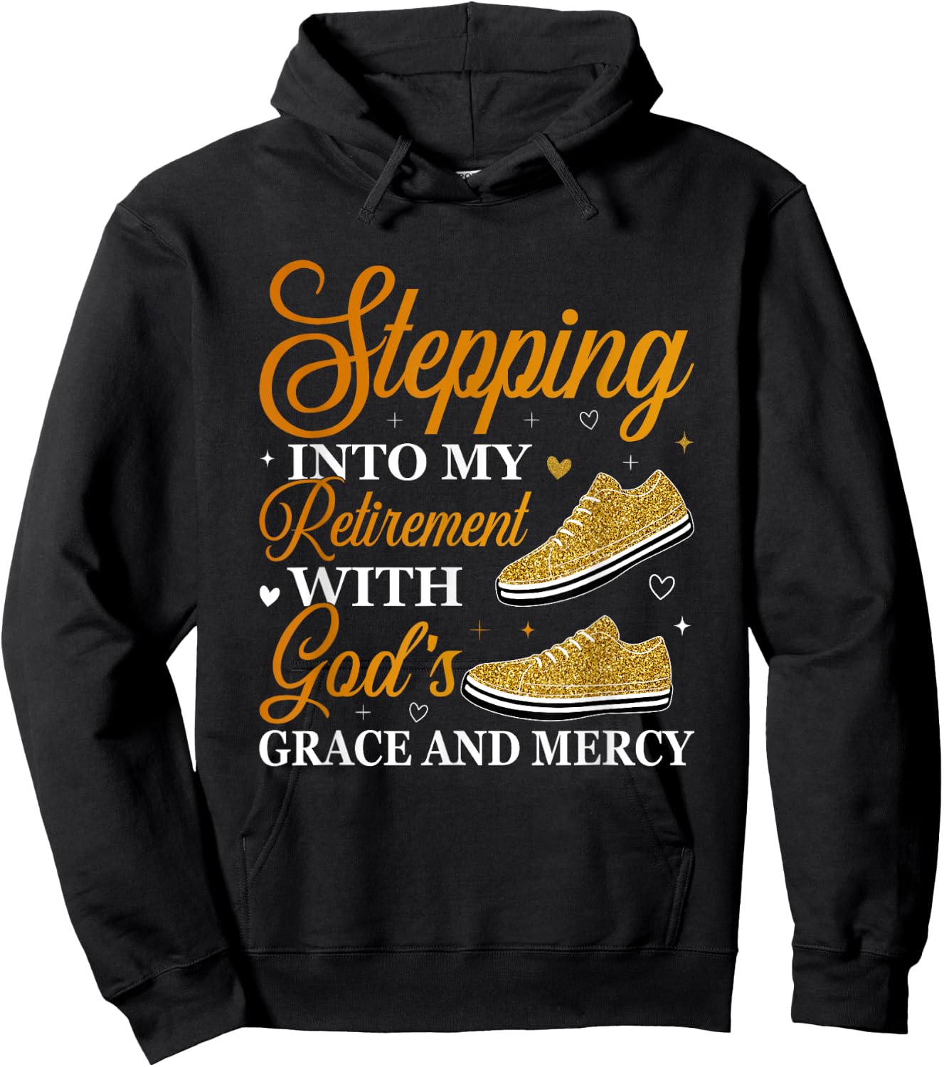 Stepping Into My Retirement With God's Grace Hoodie - Hoodie | Black