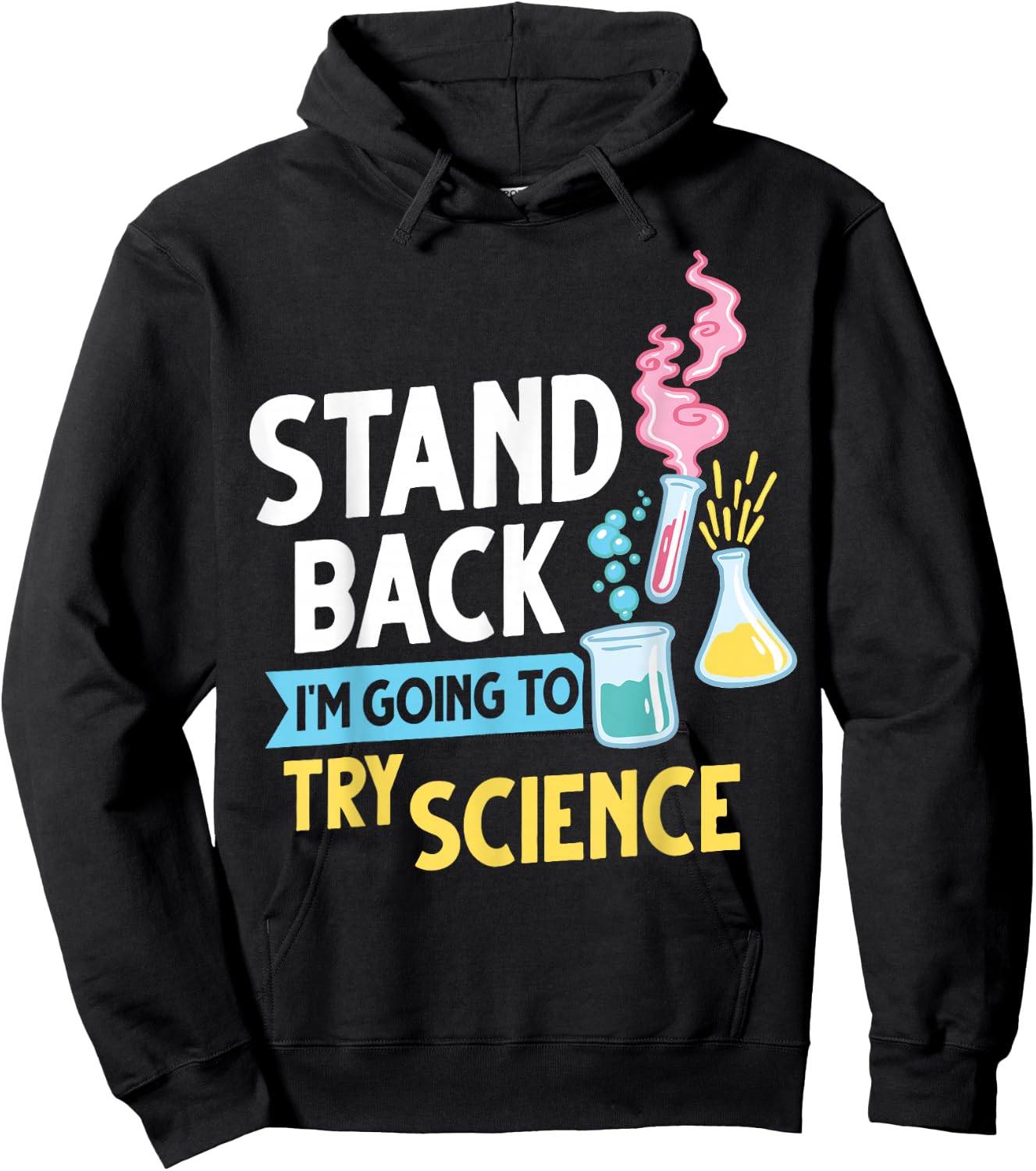 Stand back I'm going to try science Hoodie - Hoodie | Black