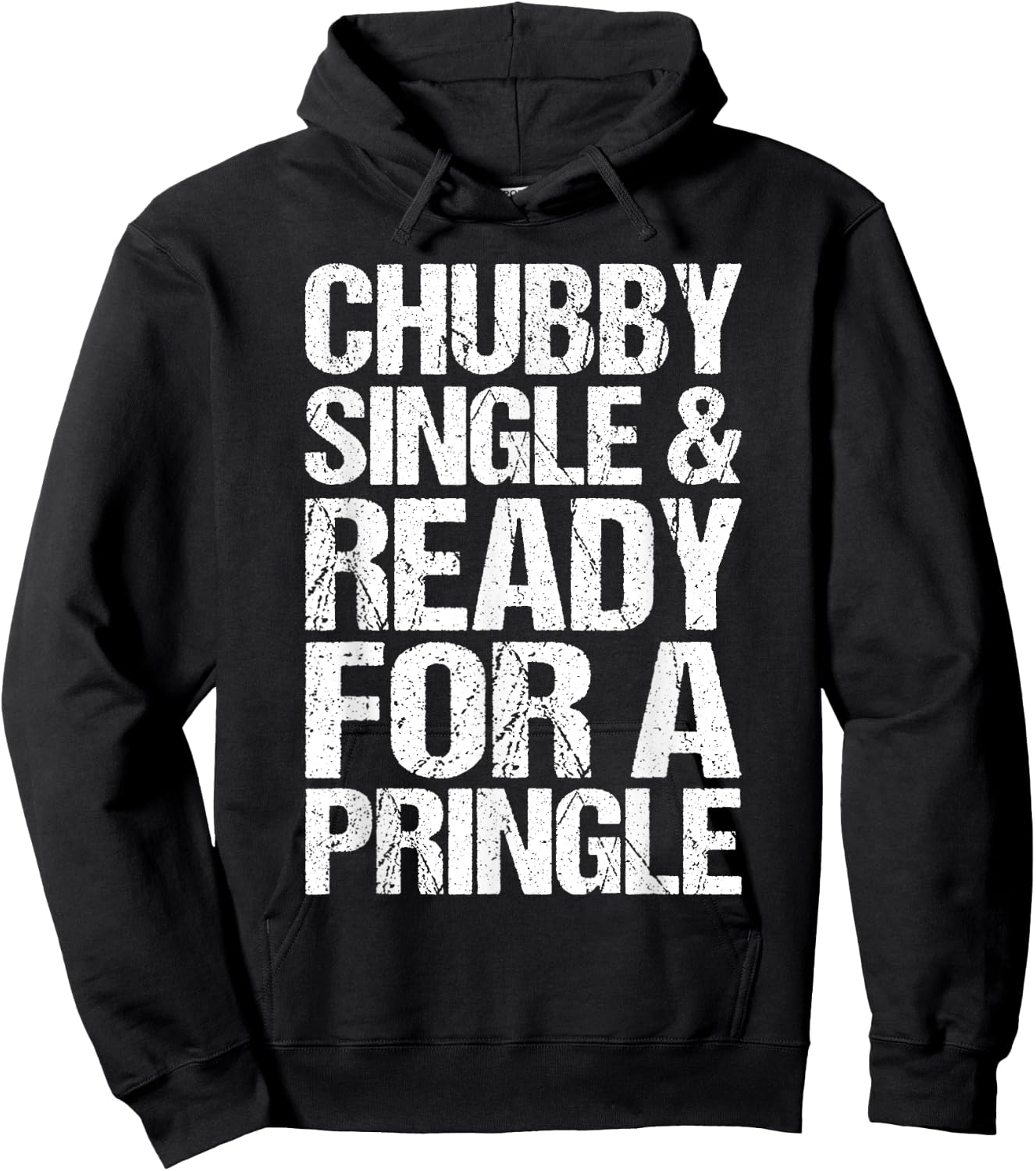 Chubby Single And Ready For A Pringle Funny Hoodie - Hoodie | Black