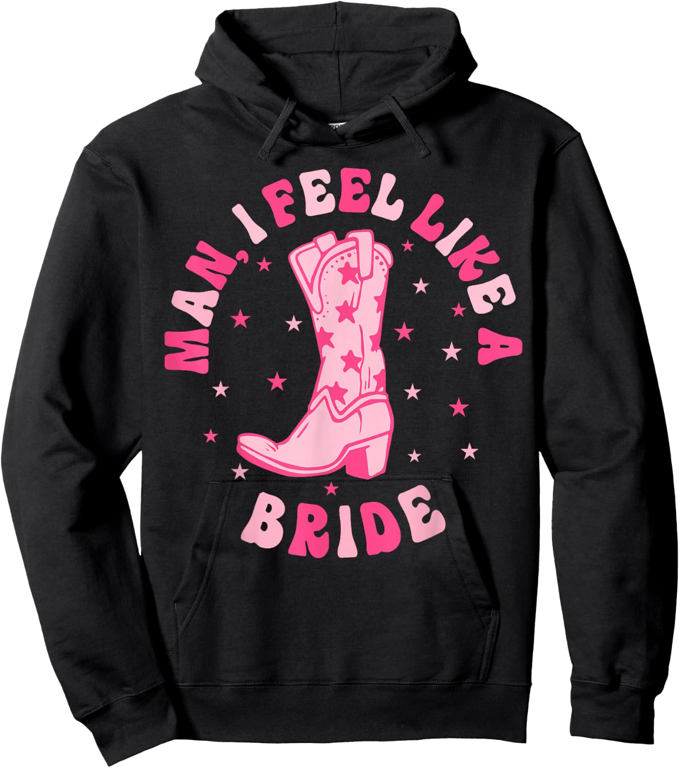 Man I Feel Like A Bride Let's Go Girls Retro Bachelorette Hoodie - Hoodie | Black