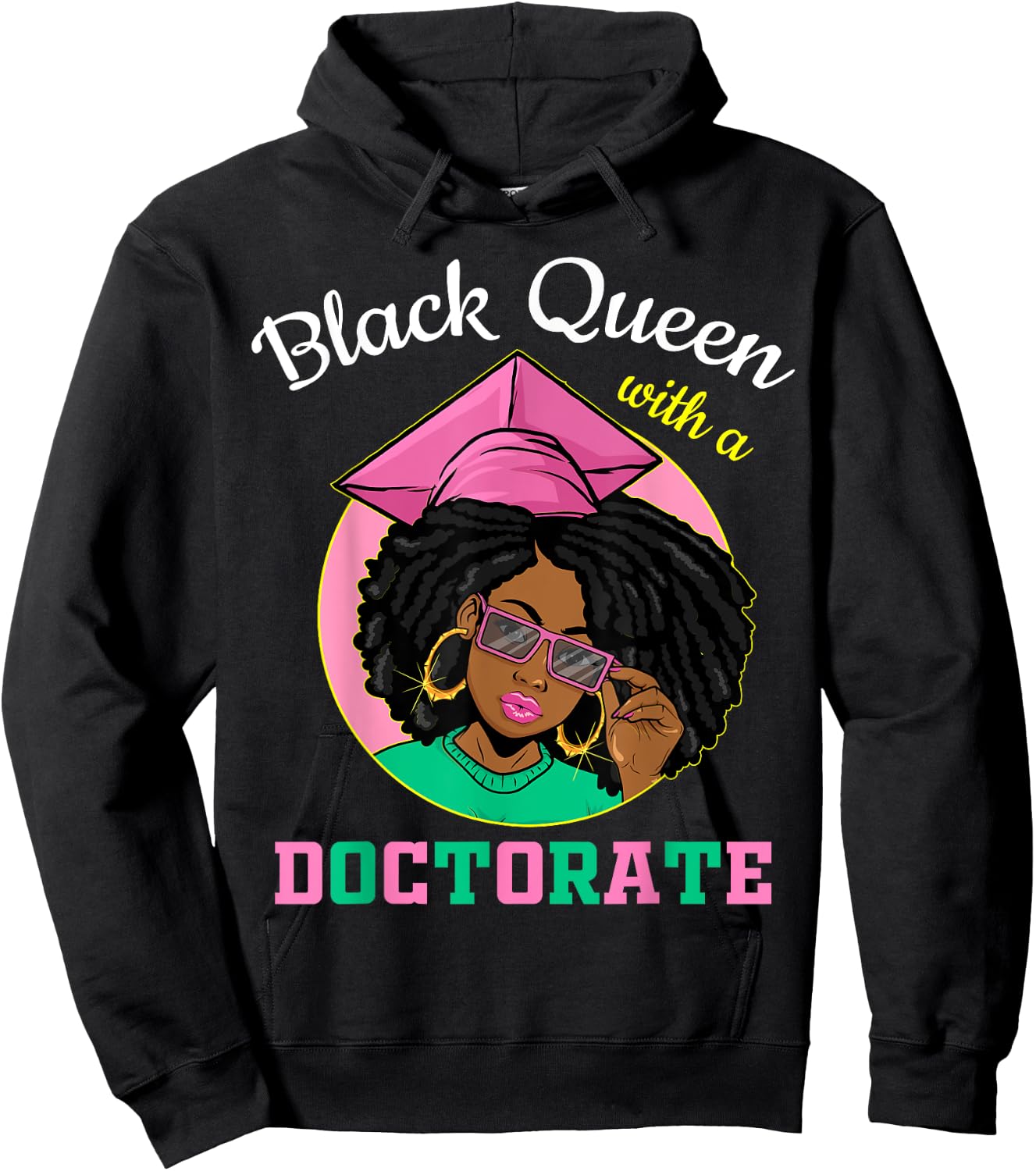 Black Queen With A Doctorate Degree Pink & Green Graduation Hoodie - Hoodie | Black
