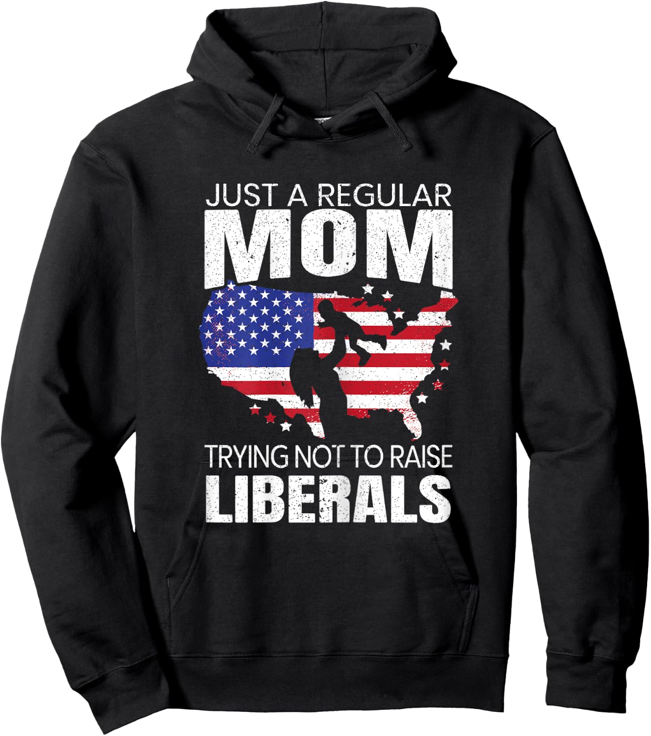 Just A Regular Mom Trying Not To Raise Liberals for a Mama Hoodie - Hoodie | Black