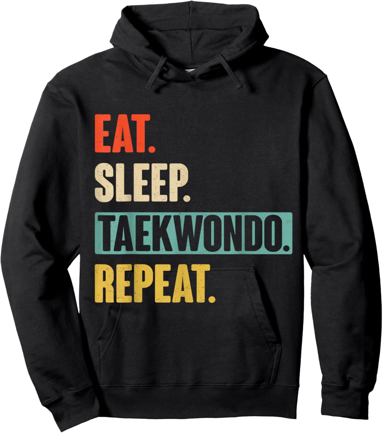 Eat Sleep Taekwondo Repeat - Funny Retro Vintage Taekwondo Hoodie - Hoodie | Black