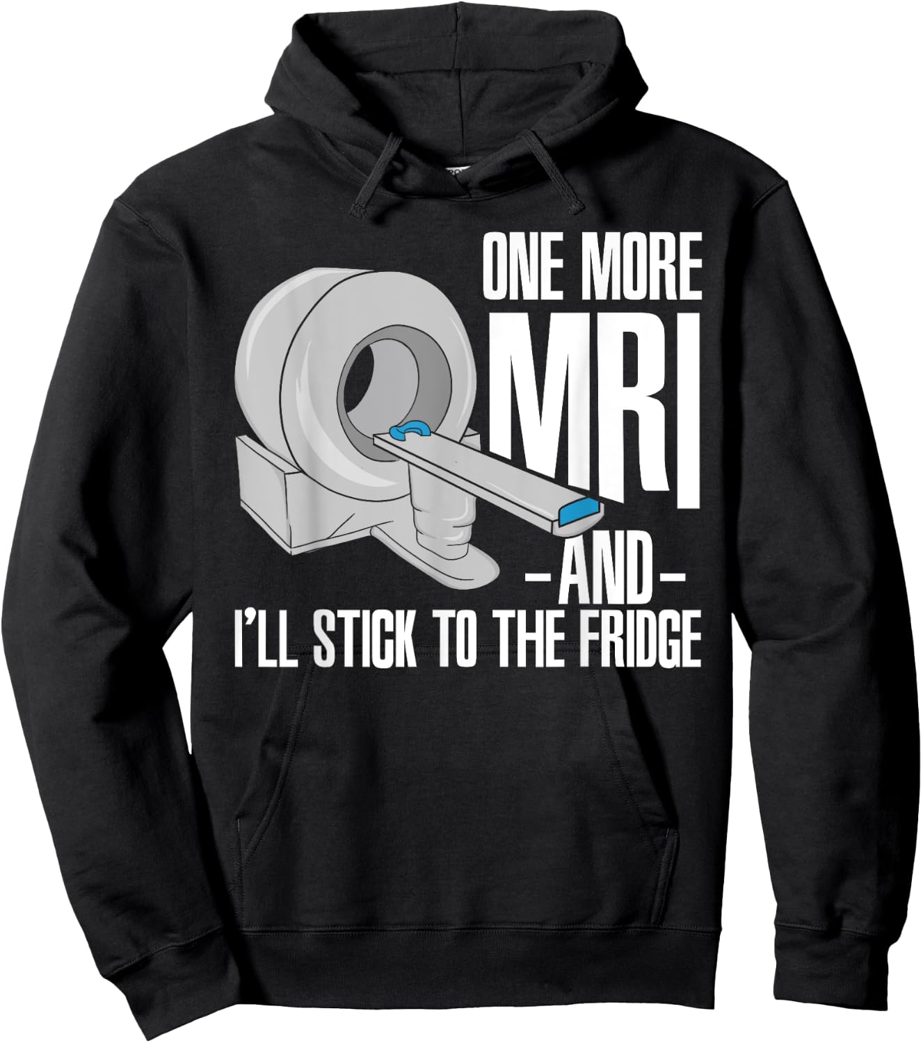 One More MRI And I'll Stick To The Fridge Funny Cancer Hoodie - Hoodie | Black