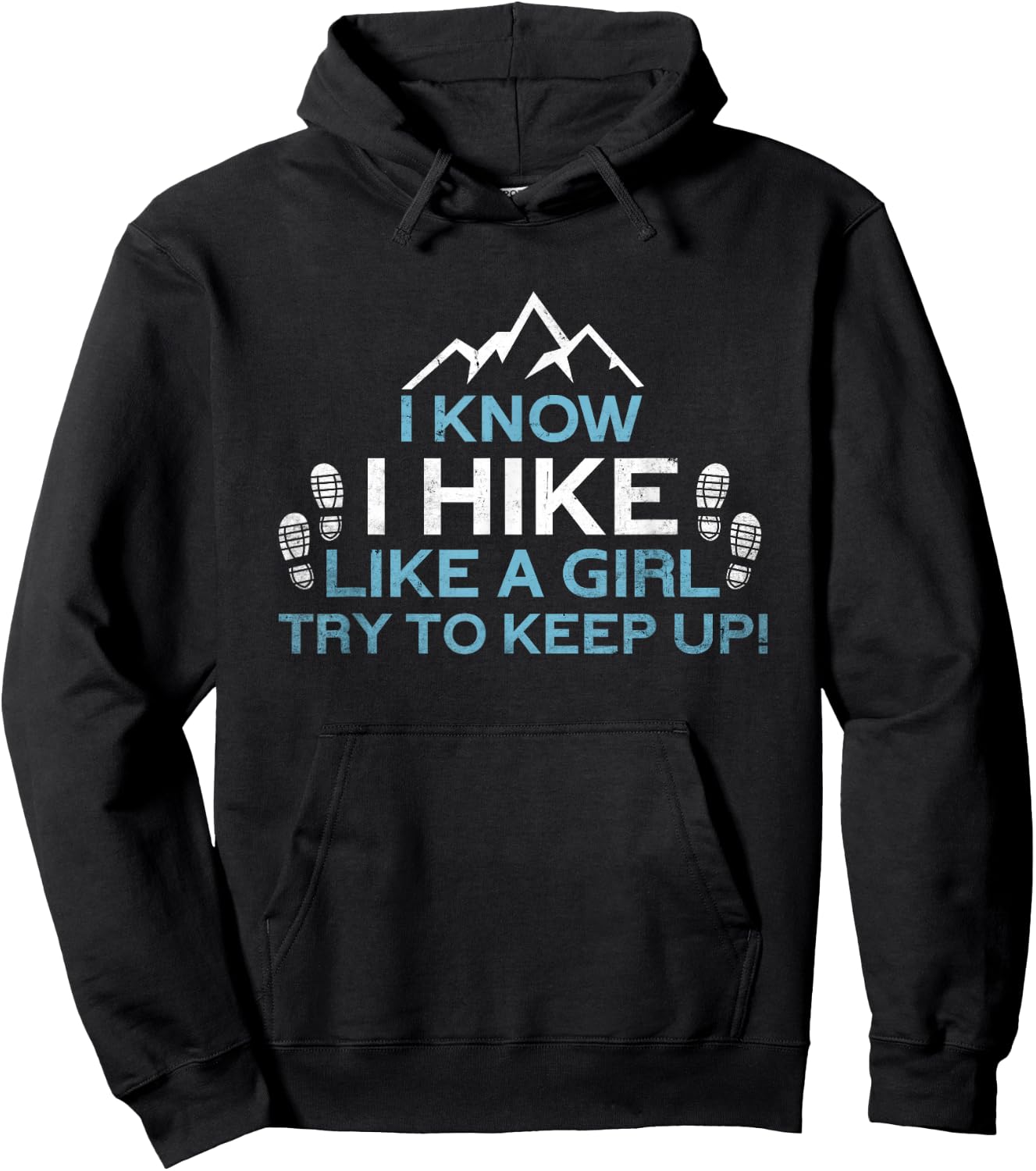 Know I Hike Like A Girl | Nature Alps Mountain Funny Hiking Hoodie - Hoodie | Black
