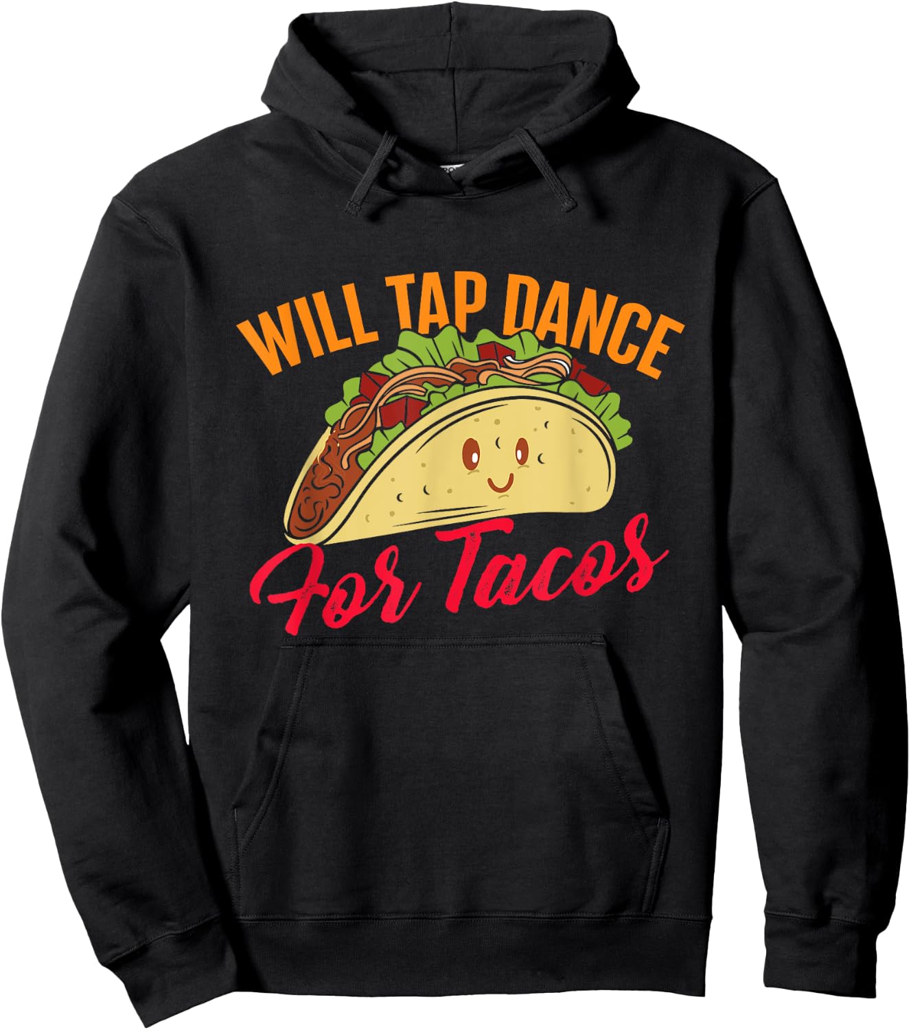 Will Tap Dance For Tacos - Funny Tap Dancing Tap Dancer , Black Hoodie - Hoodie | Black