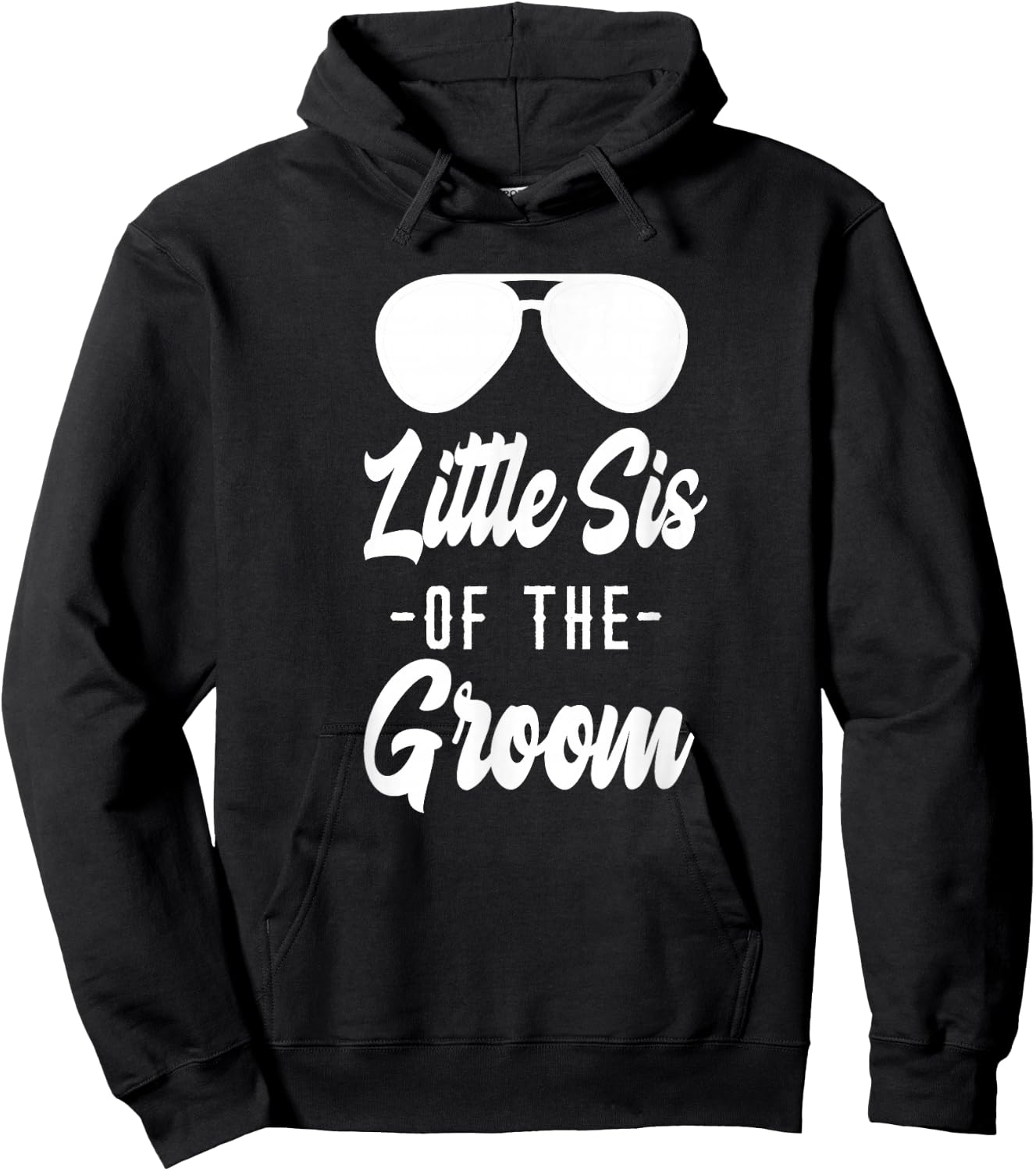 Sister of the Groom - Funny Sunglasses Little Sister Hoodie - Hoodie | Black