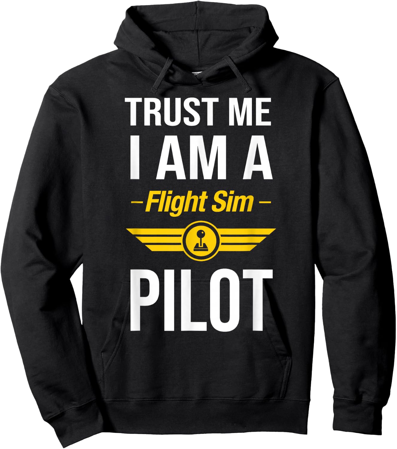 Trust Me I am a Flight Simulator Pilot Hoodie - Hoodie | Black