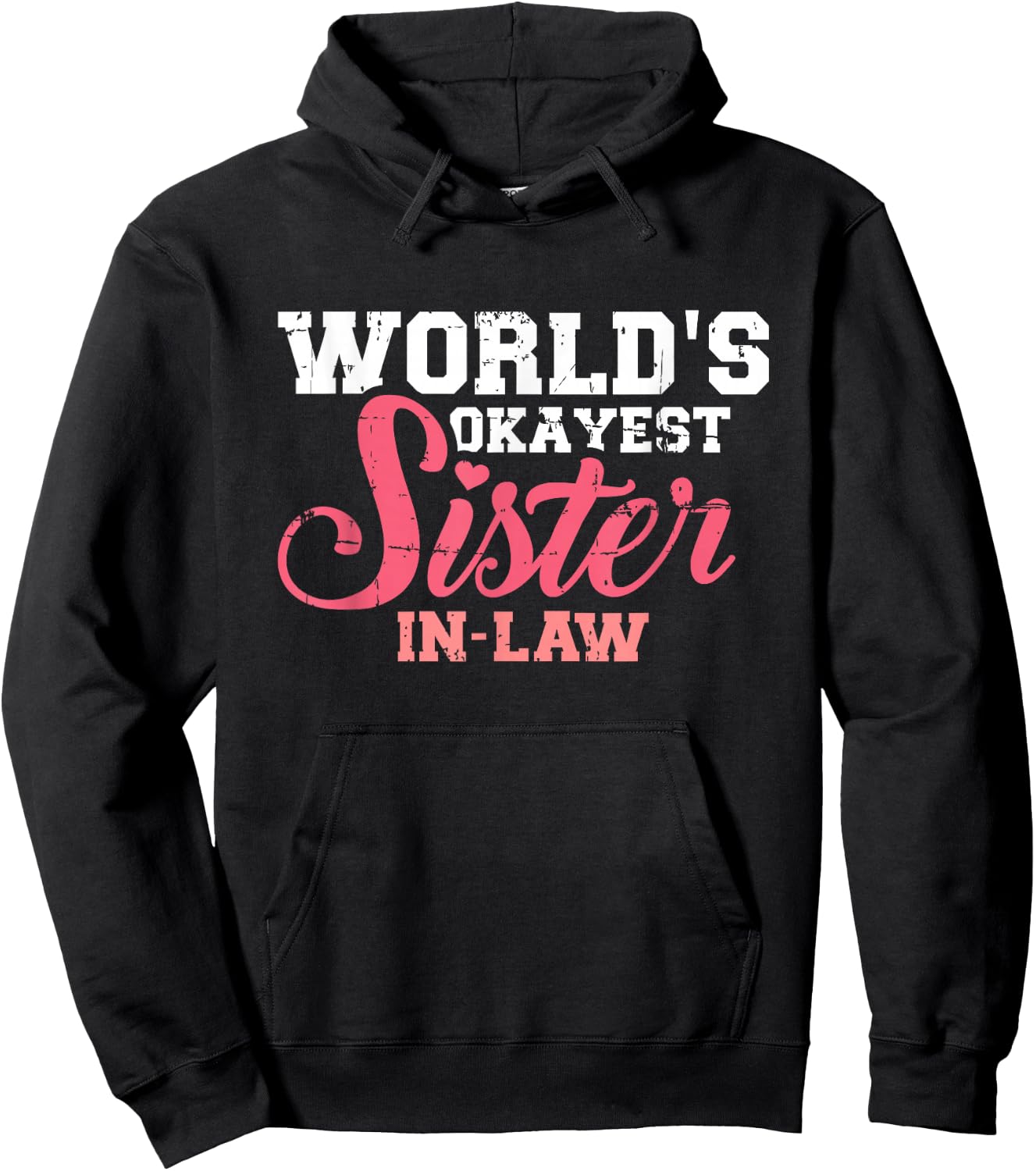 Worlds okayest sister in law Hoodie - Hoodie | Black