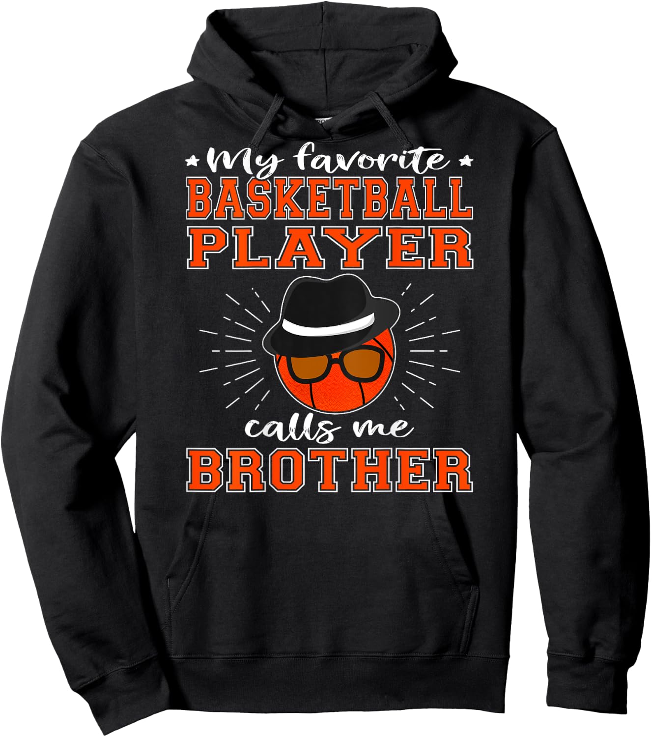 My Favorite Basketball Player Calls Me Brother - Sport Bro Hoodie - Hoodie | Black