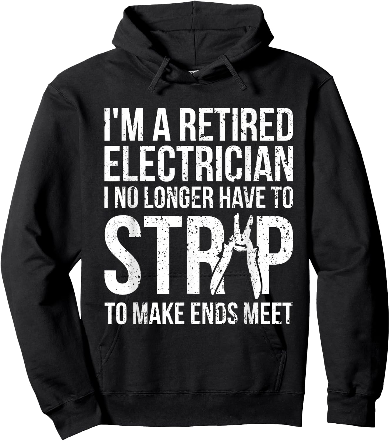 Funny Retired Electrician T Shirt I No Longer Have To Strip Hoodie - Hoodie | Black