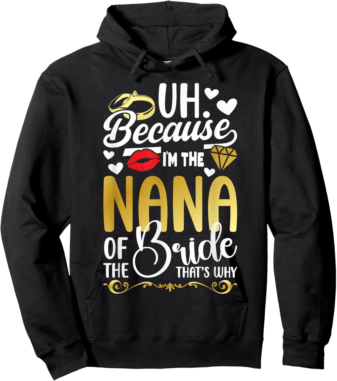 Because I'm The Nana Of The Bride Nana Funny Bride's Nana Hoodie - Hoodie | Black