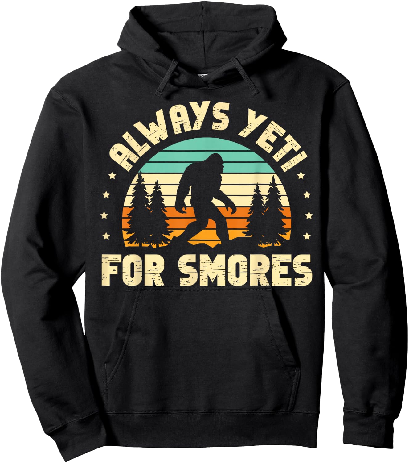 Always Yeti For Smores for a Sasquatch Fan Bigfoot Hoodie - Hoodie | Black