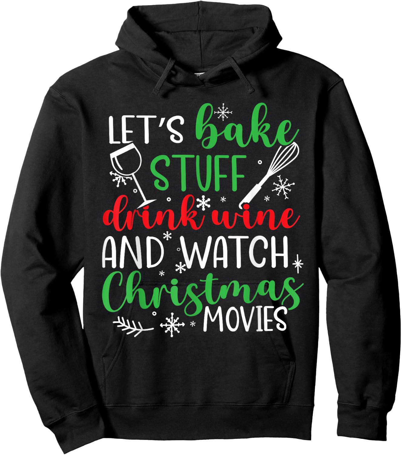 Watch Let's Bake Stuff Drink Wine Christmas Movies Hoodie - Hoodie | Black