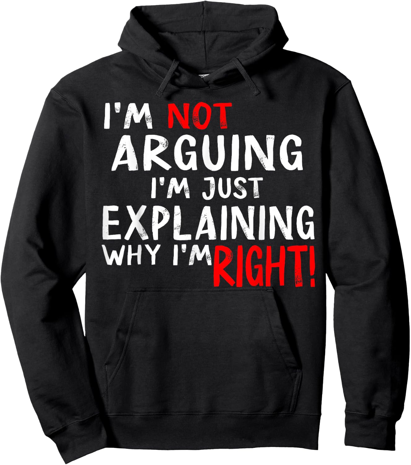I'm Not Arguing I'm Just Explaining Why I'm Right Hoodie - Hoodie | Black