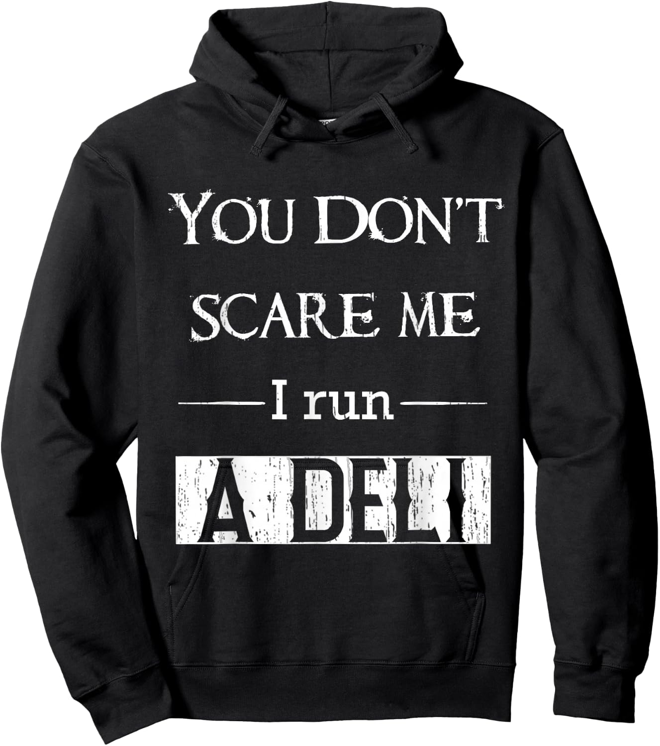 Deli clerk or manager funny you dont scare me I run a deli Hoodie - Hoodie | Black