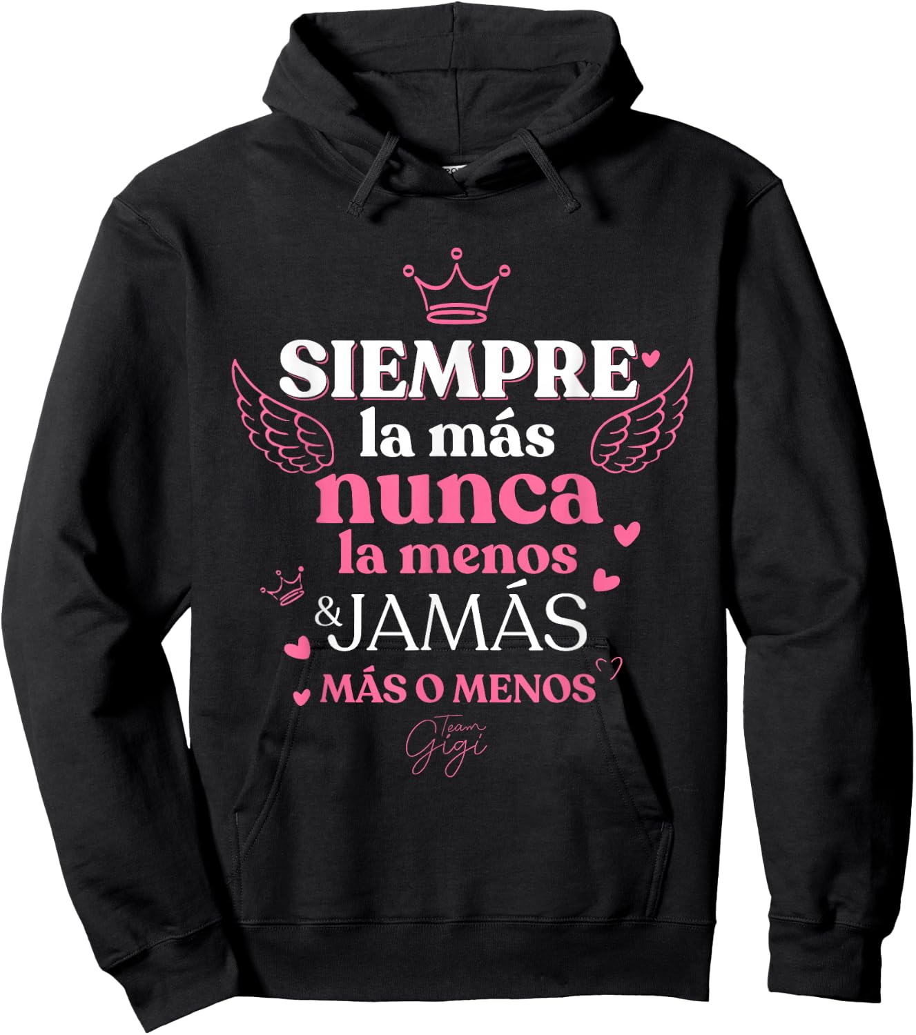 Siempre la mas nunca la menos Team Gigi Hoodie - Hoodie | Black