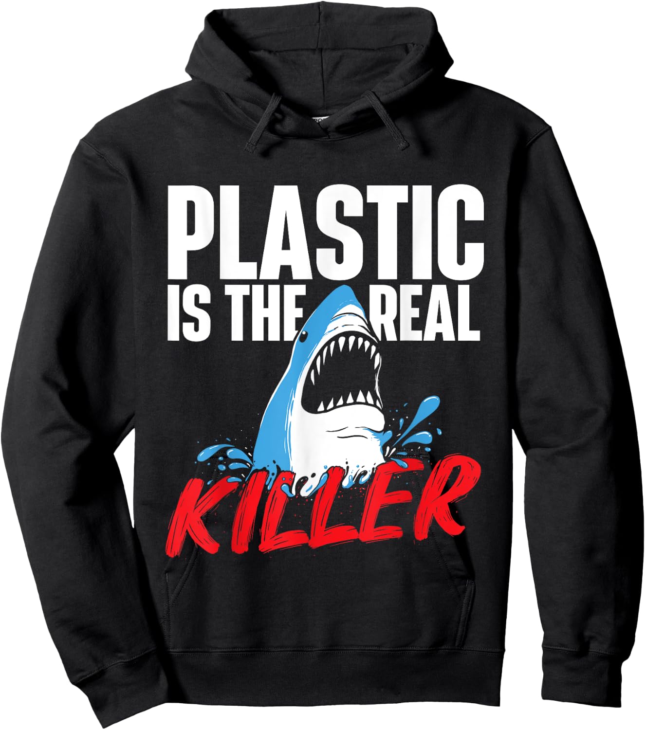 Plastic Is The Real Killer - Shark Lover Ocean Wildlife Hoodie - Hoodie | Black