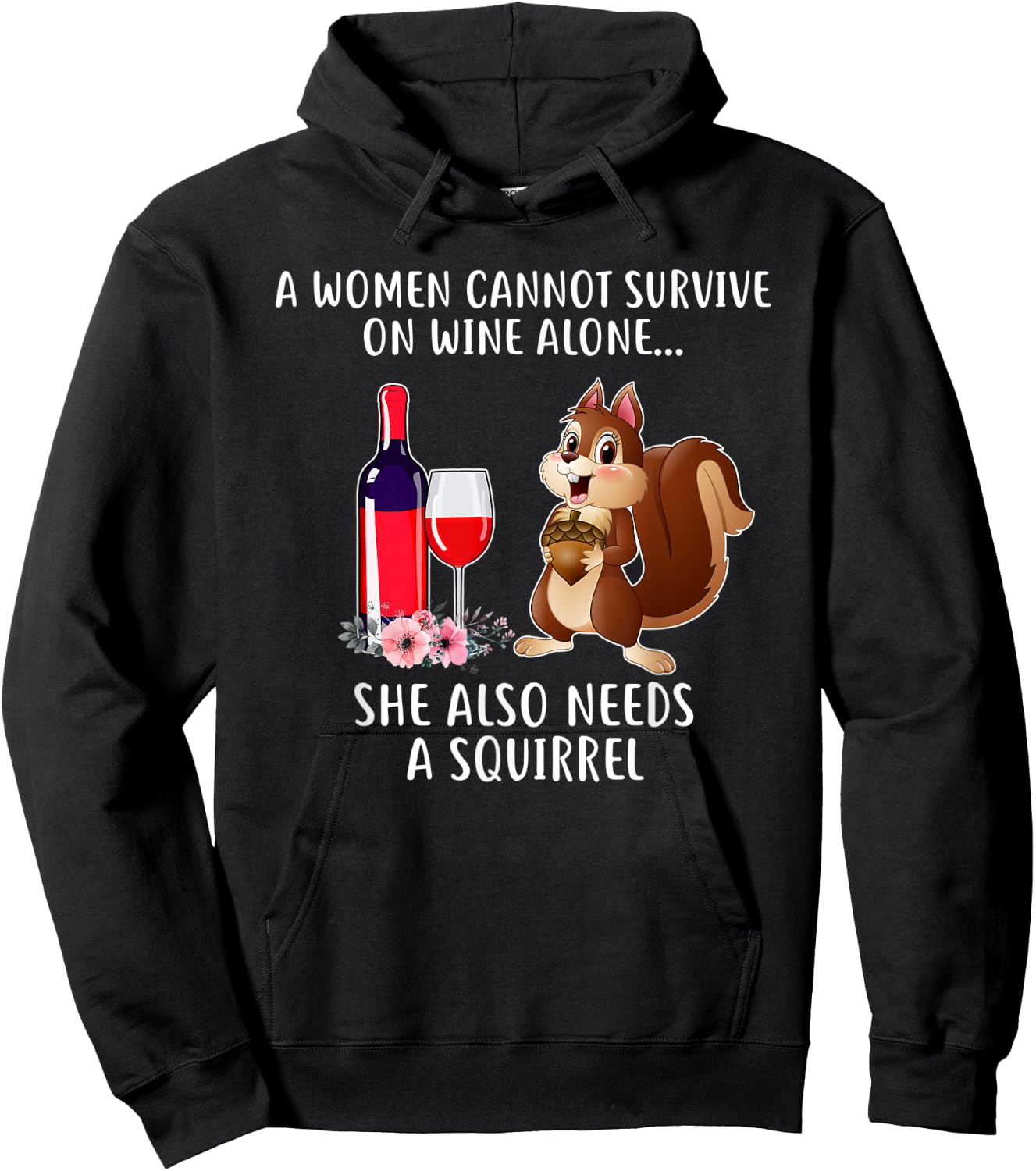 Cant Survive On Wine Alone She Needs Squirrel Hoodie - Hoodie | Black