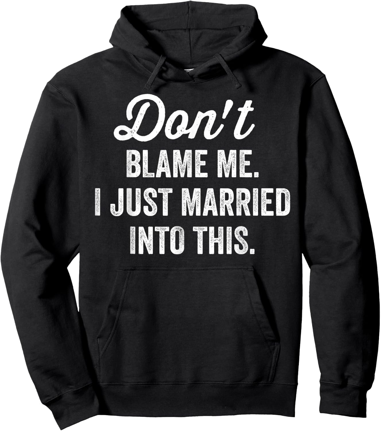 Don't Blame Me I Just Married into This - Matching Couples Hoodie - Hoodie | Black
