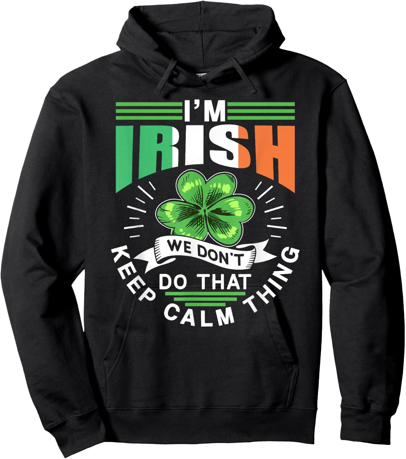 I'm Irish We Dont Do That Keep Calm Thing Leprechaun Ireland Hoodie - Hoodie | Black