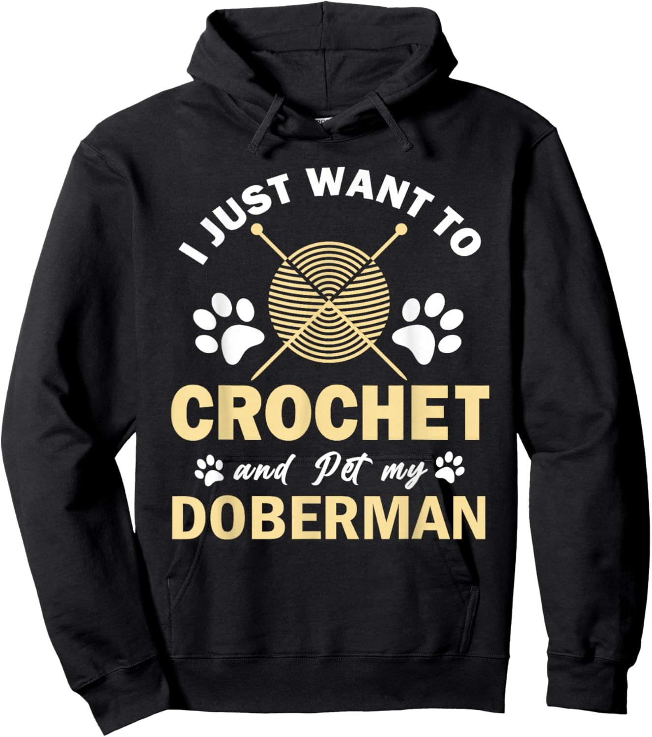 I Just Want To Crochet And Pet My Doberman Funny Crocheter Hoodie - Hoodie | Black