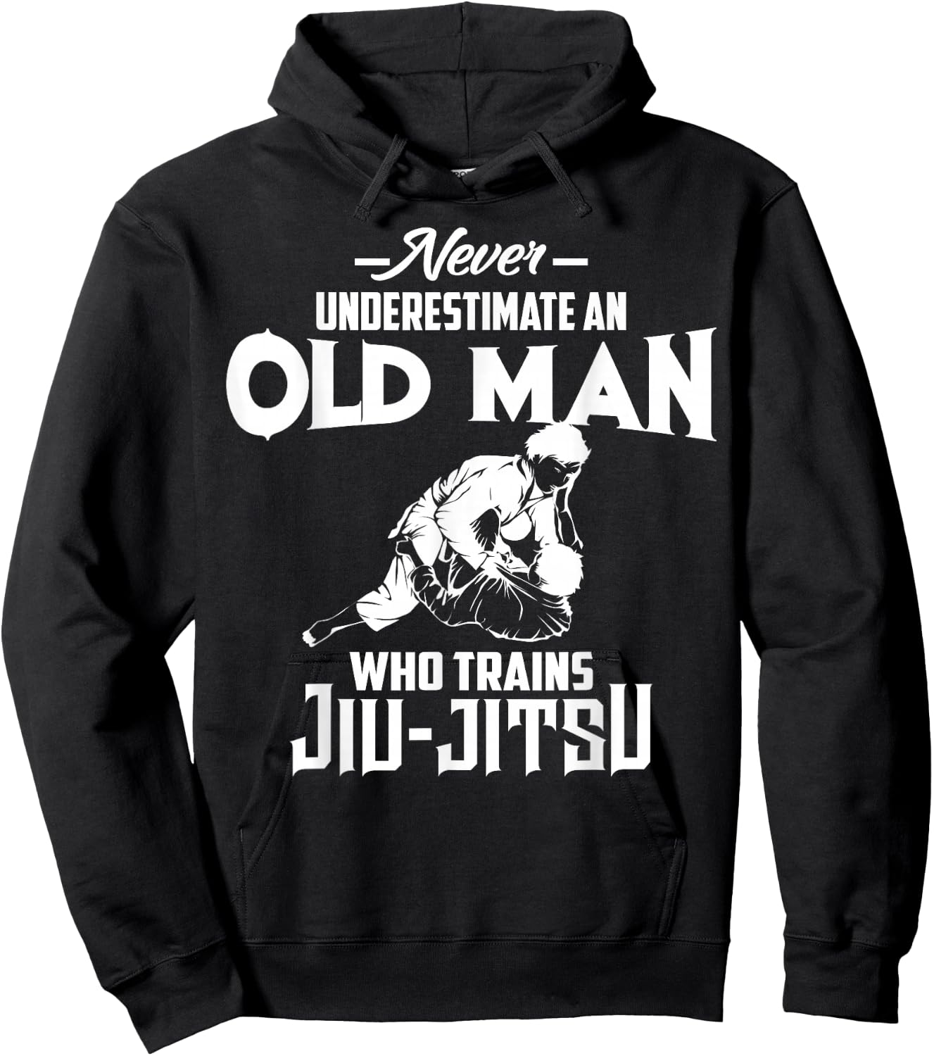 Never Underestimate Old Man Who Trains Jiu-Jitsu Funny Gift Hoodie - Hoodie | Black