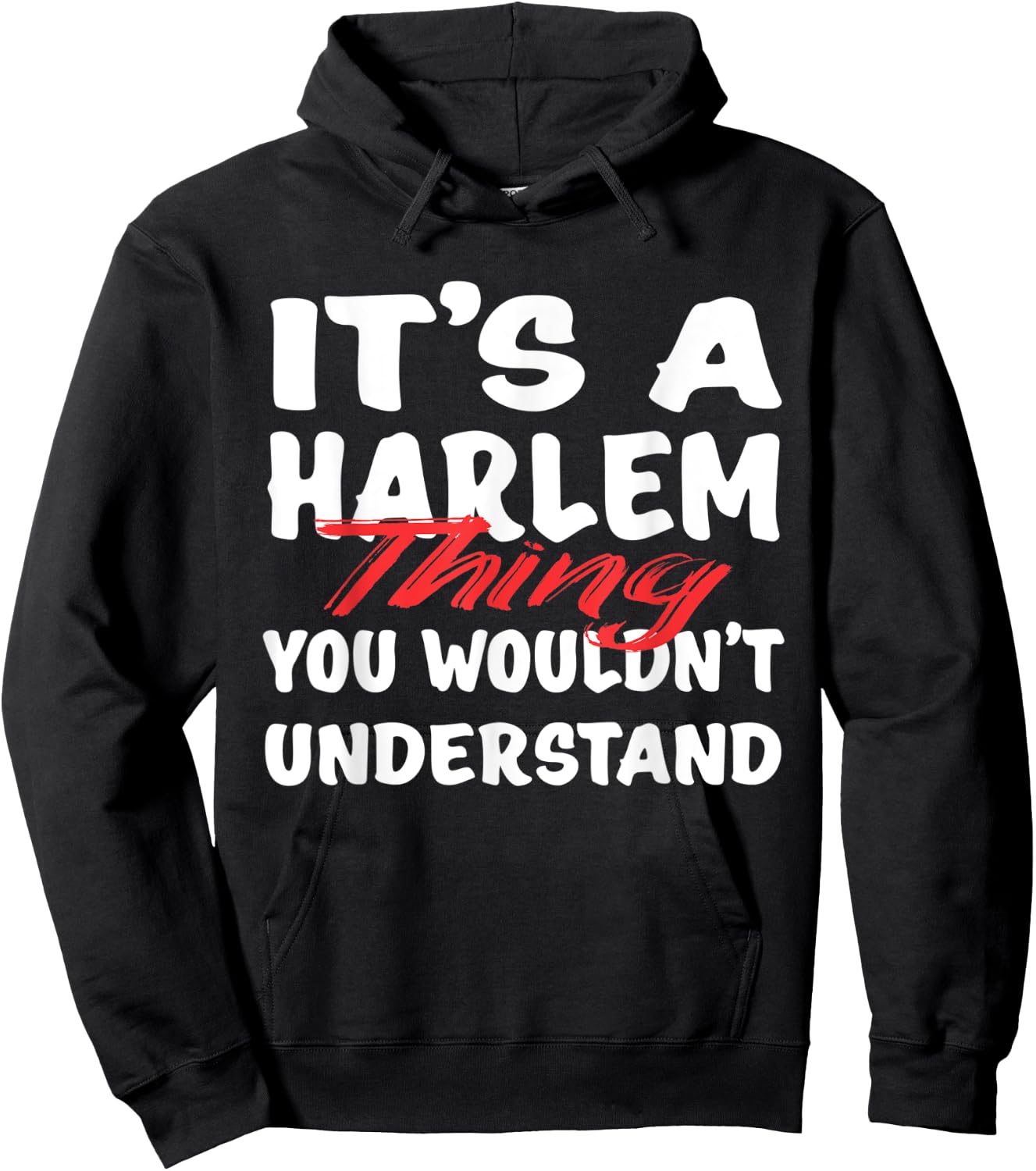 It's A Harlem Thing You Wouldn't Understand Funny Harlem Hoodie - Hoodie | Black