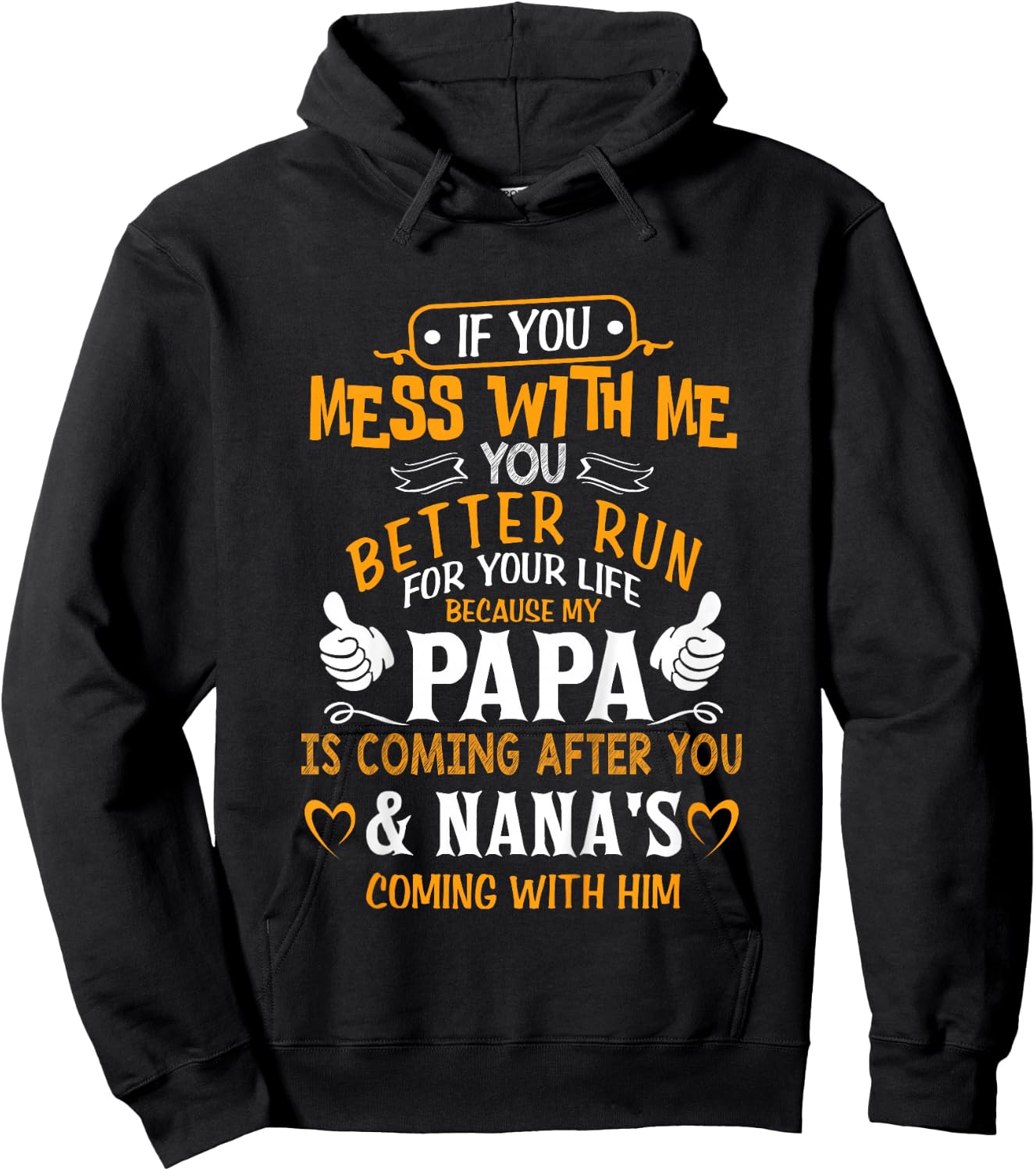 Funny If You Mess with Me My Papa and Nana is Coming Hoodie - Hoodie | Black