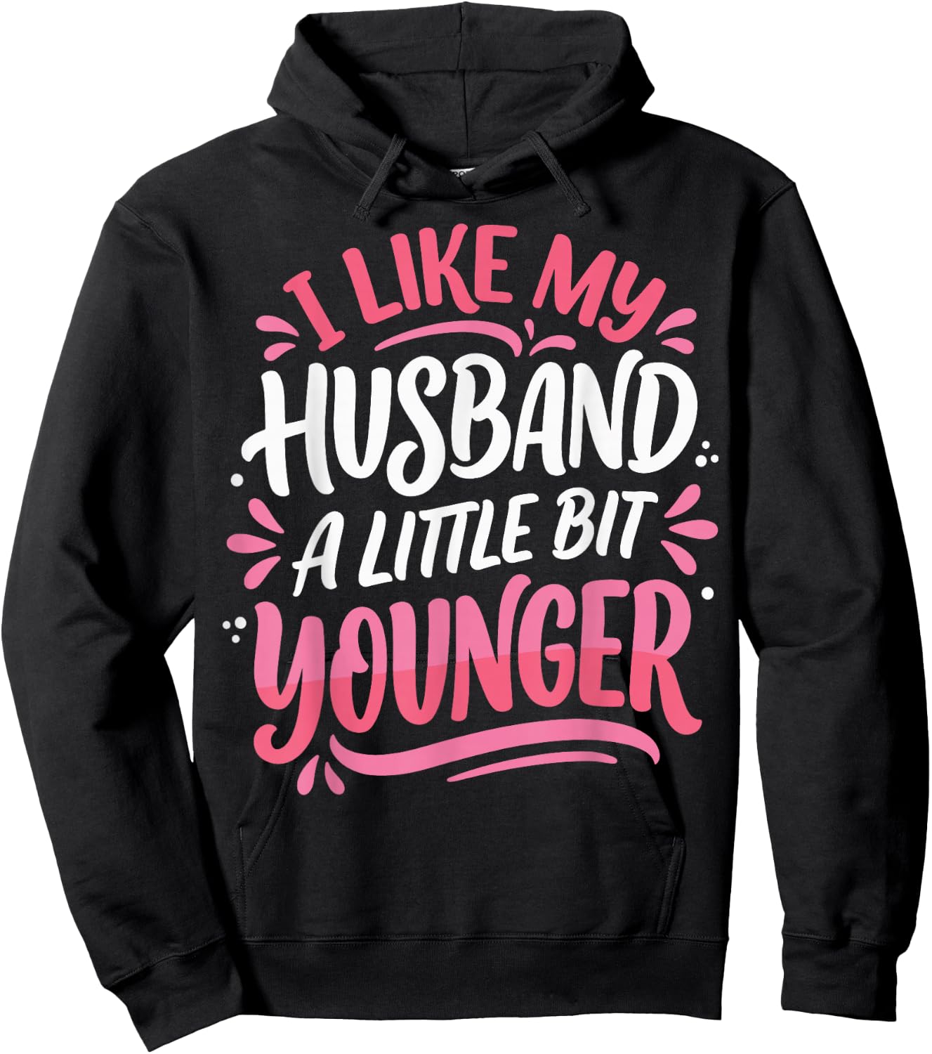 I Like My Husband A Little Bit Younger Hoodie - Hoodie | Black