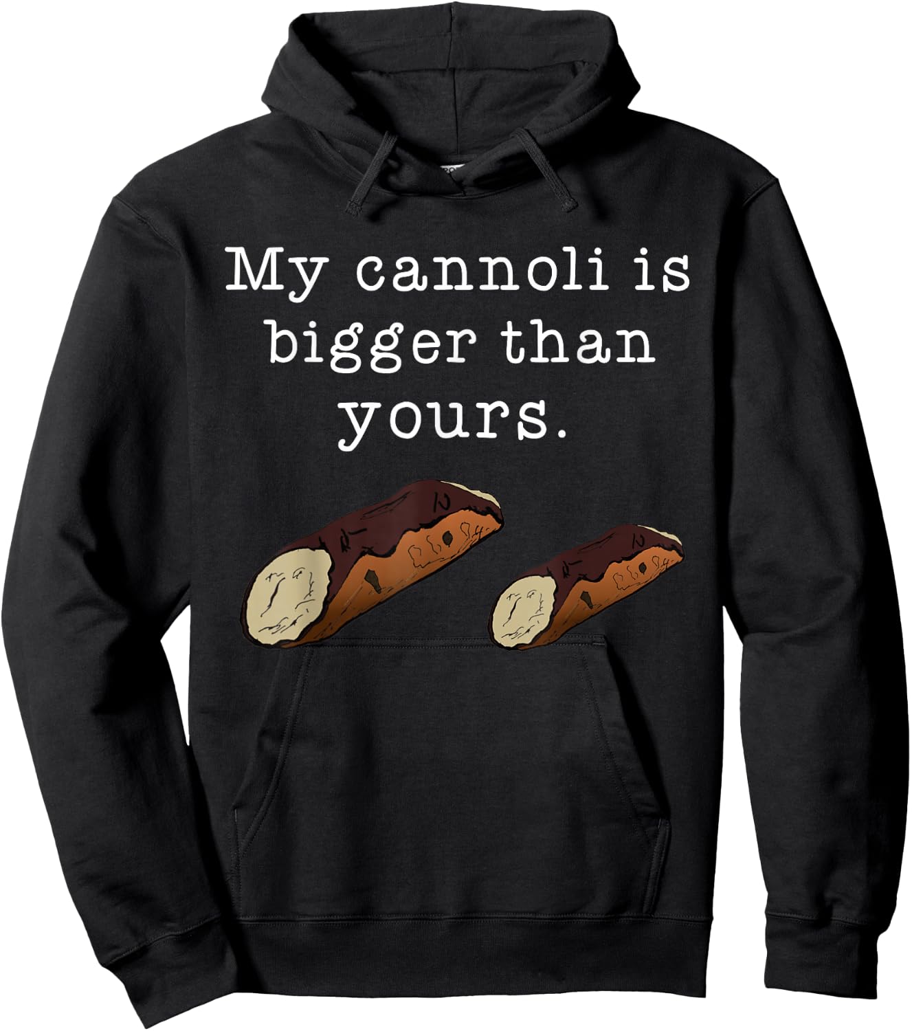 My Cannoli is Bigger Than Yours Funny Italian Food Quote Hoodie - Hoodie | Black