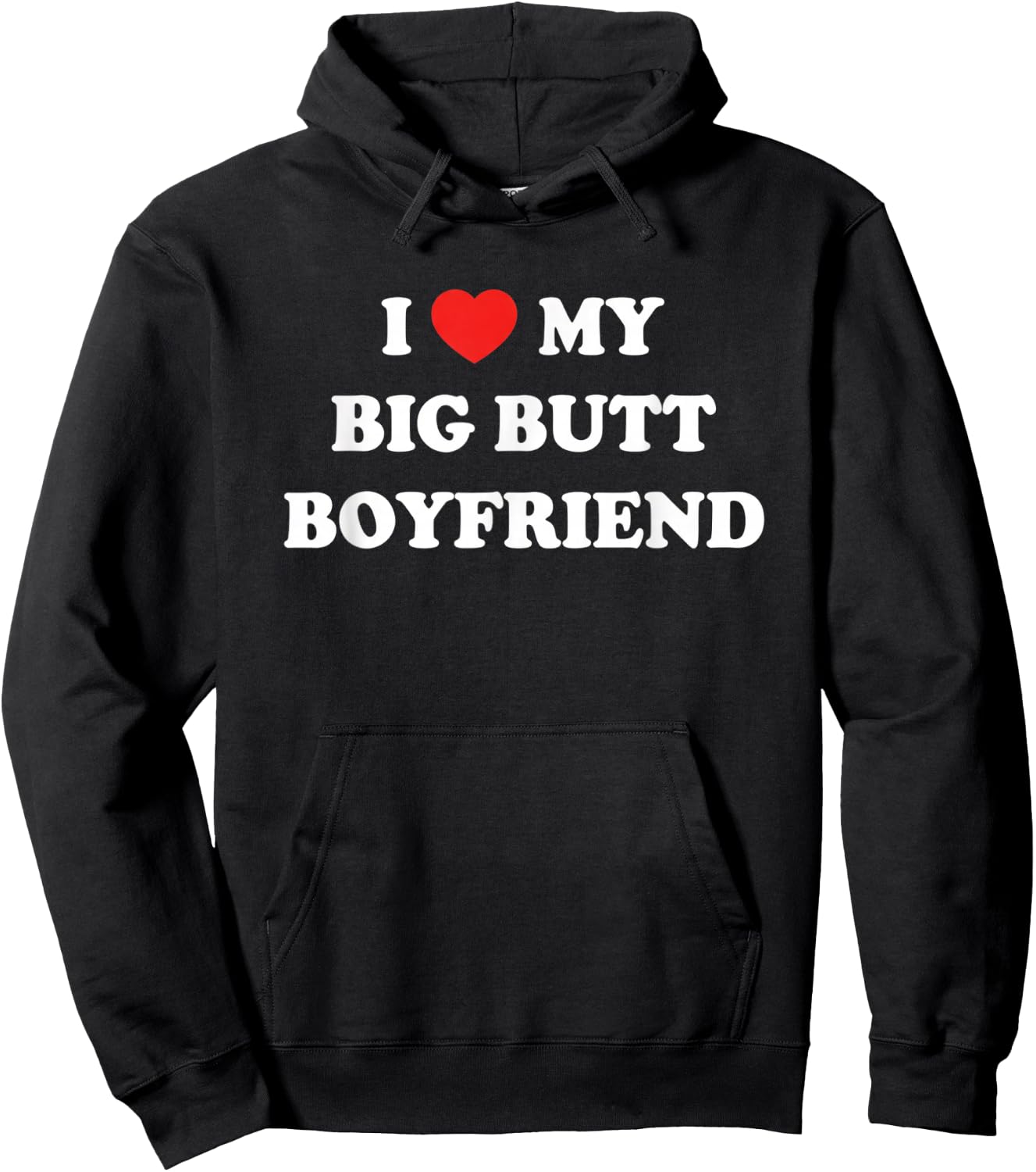 I My Big Butt Boyfriend Funny Relationship Romantic Hoodie - Hoodie | Black