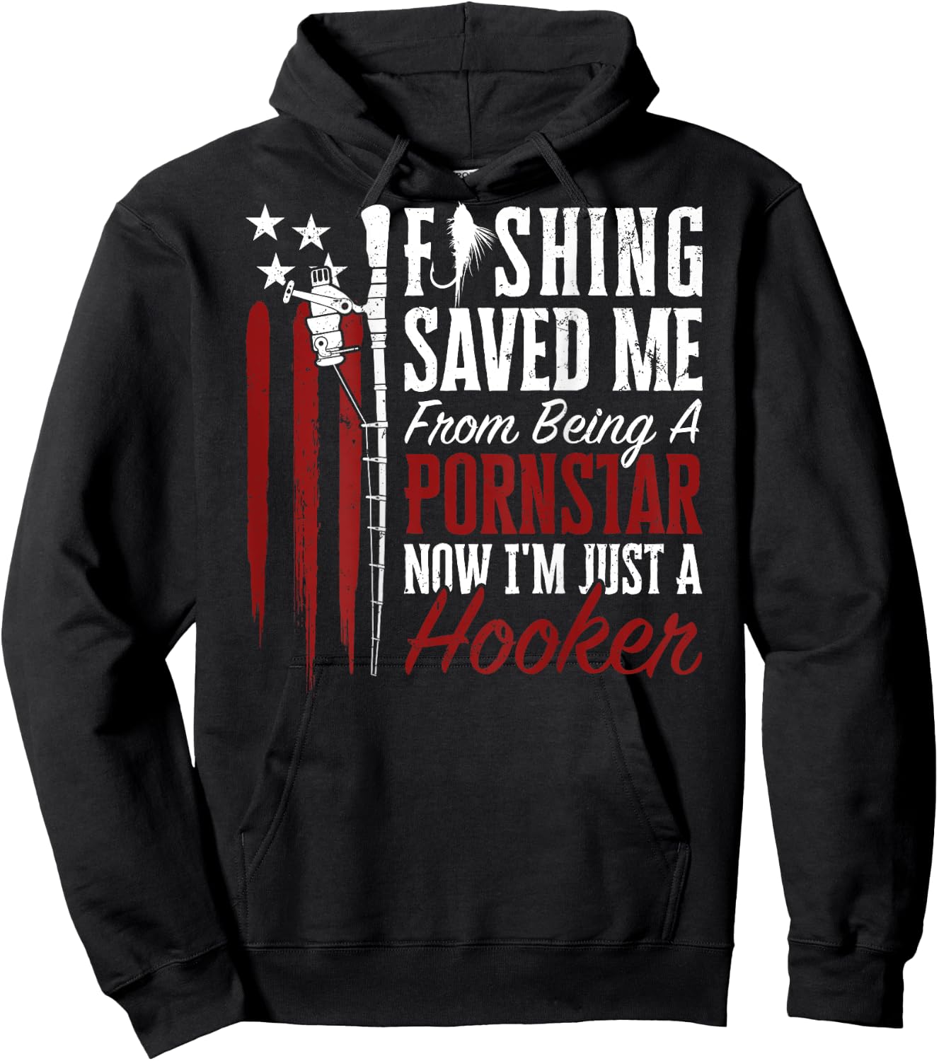 Fishing Saved Me From Being A Hooker Fisherman (On Back) Hoodie - Hoodie | Black