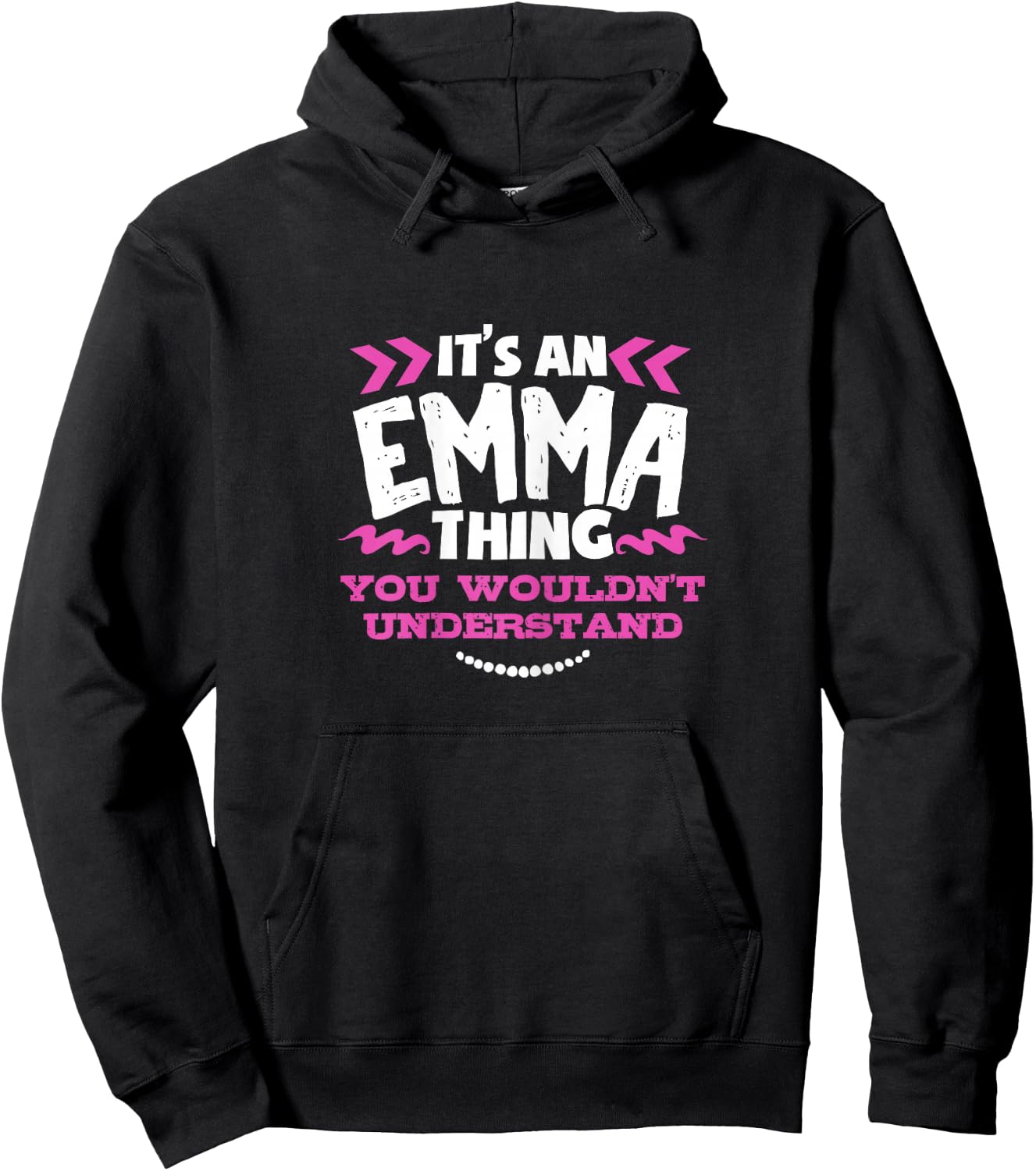 Its An Emma Thing You Wouldn't Understand Custom Hoodie - Hoodie | Black
