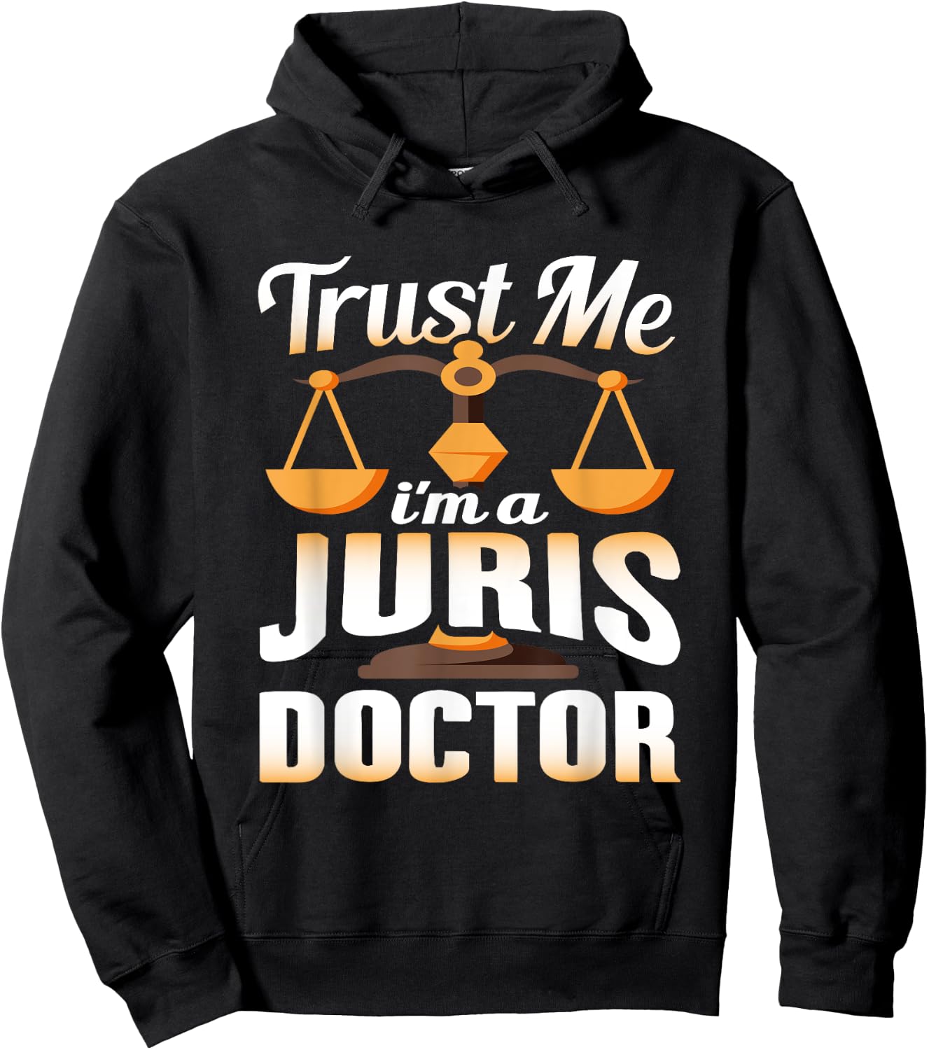 Trust Me I'm A Juris Doctor, Law Degree Graduation Gift Hoodie - Hoodie | Black