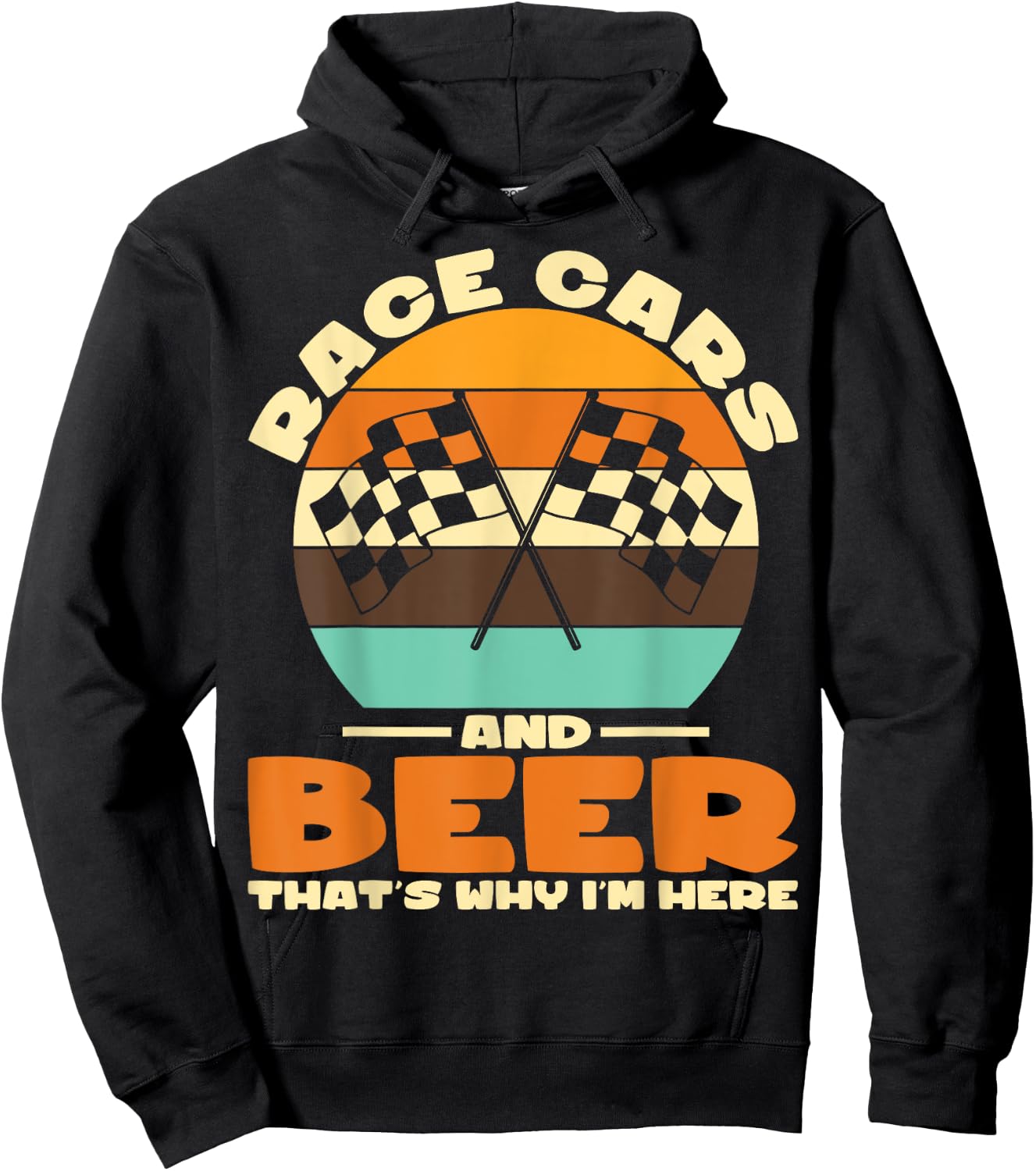 Sarcastic Race Cars And Beer That's Why I'm Here Race Cars Hoodie - Hoodie | Black
